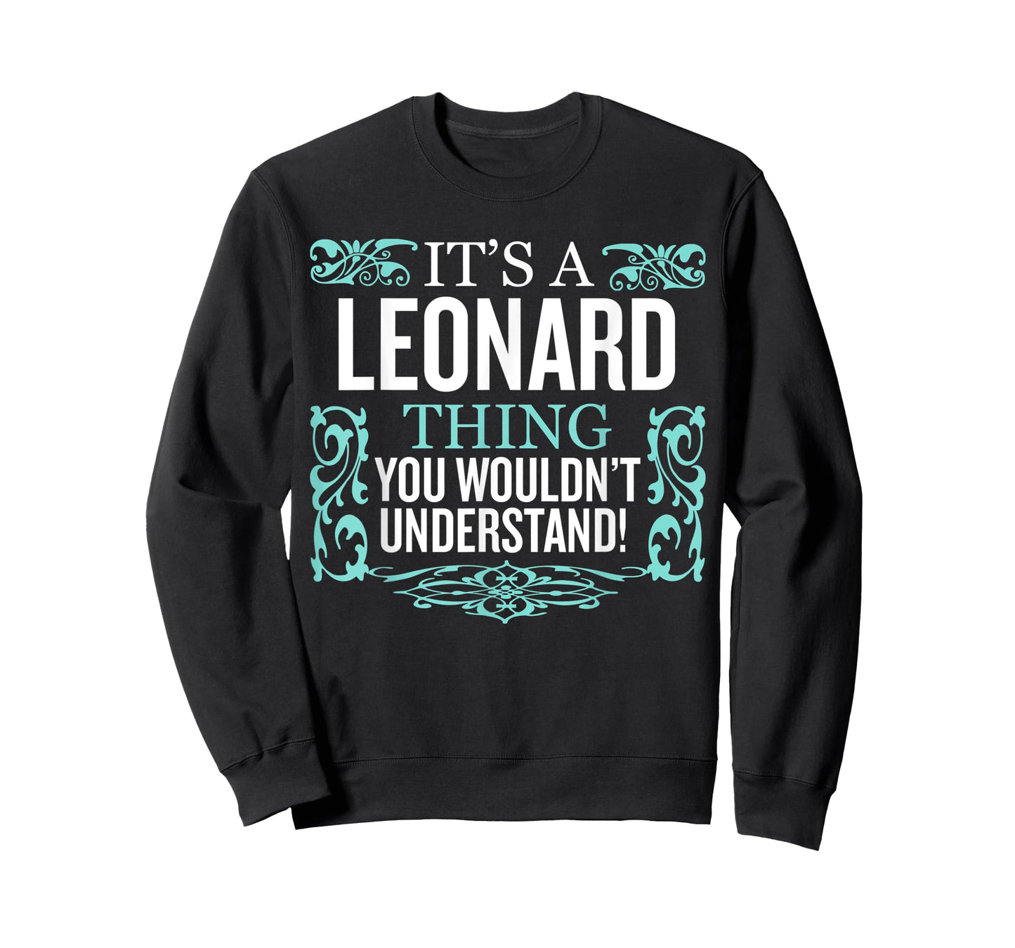 It's Leonard Thing You Wouldn't Understand Funny Men Women T-Shirt