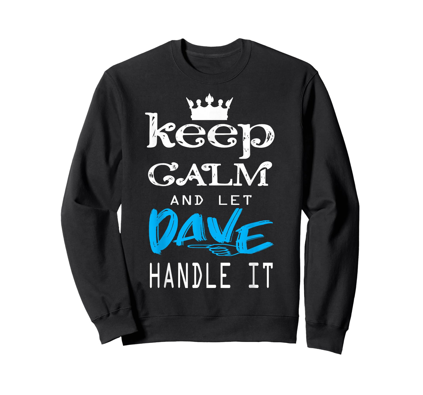 Funny Quote Keep Calm and Let Dave Handle It T-Shirt