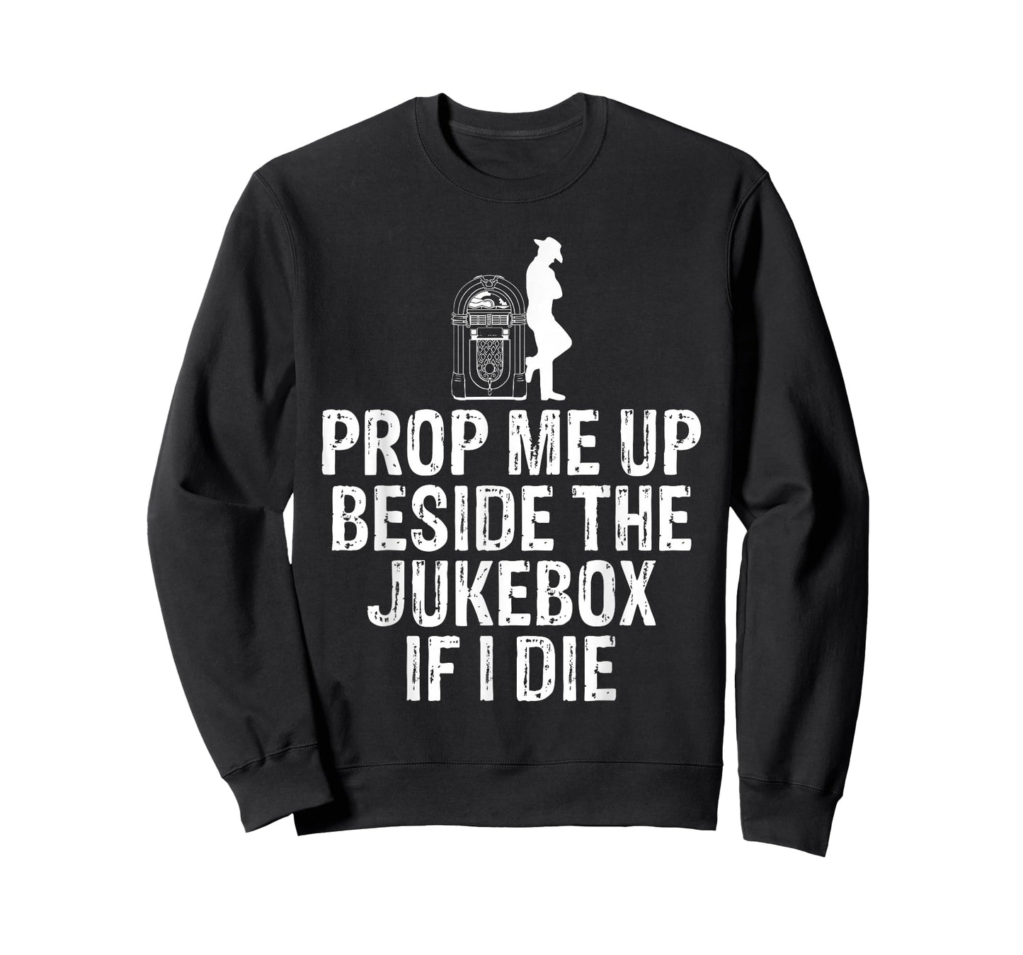 Prop Me Up Beside the Jukebox If I Die T-Shirt T-Shirt