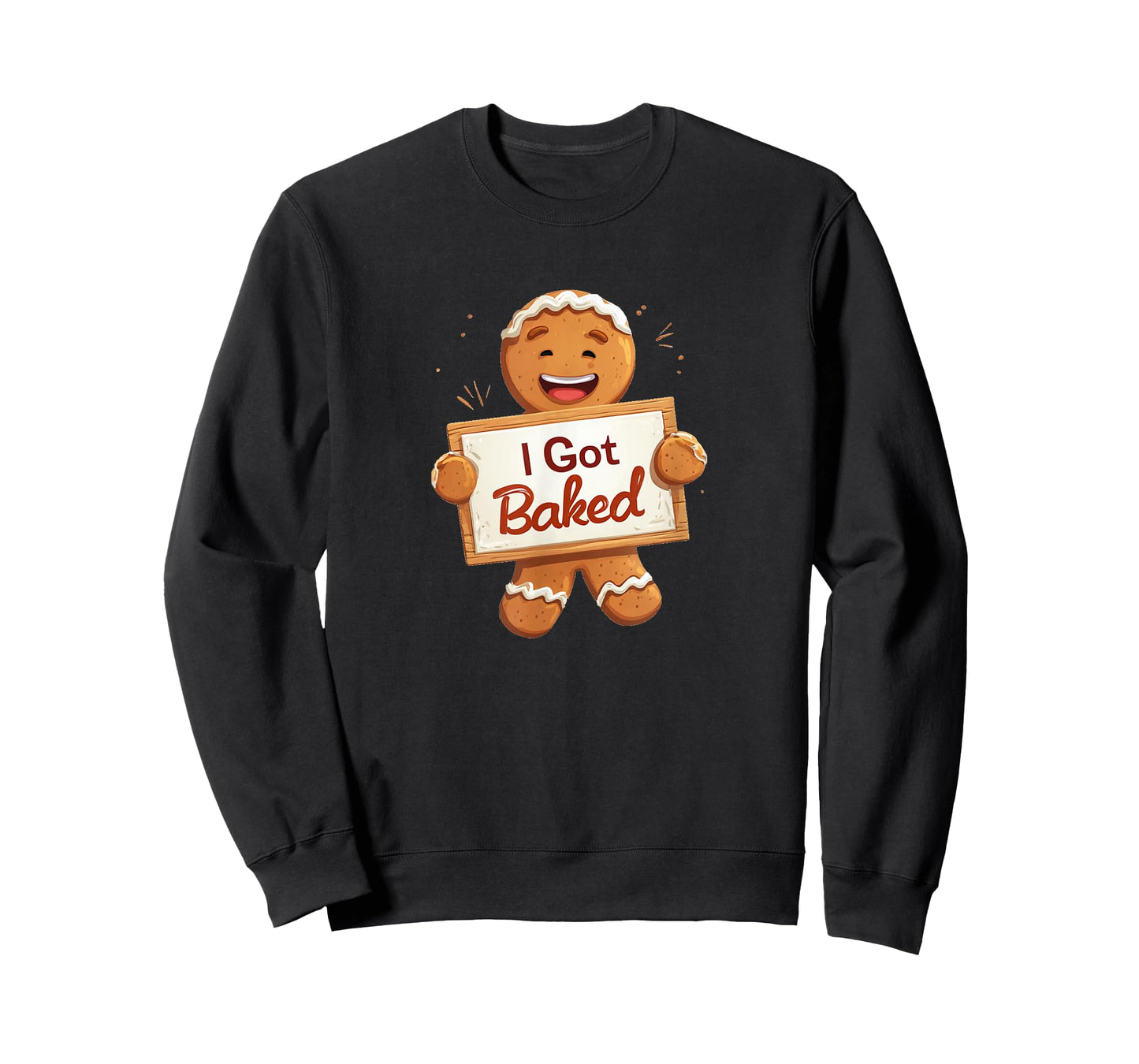 Happy Gingerbread Man with I Got Baked Speech T-Shirt