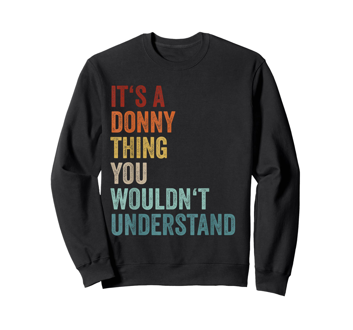 Its A Donny Thing You Wouldnt Understand First Name Donny T-Shirt