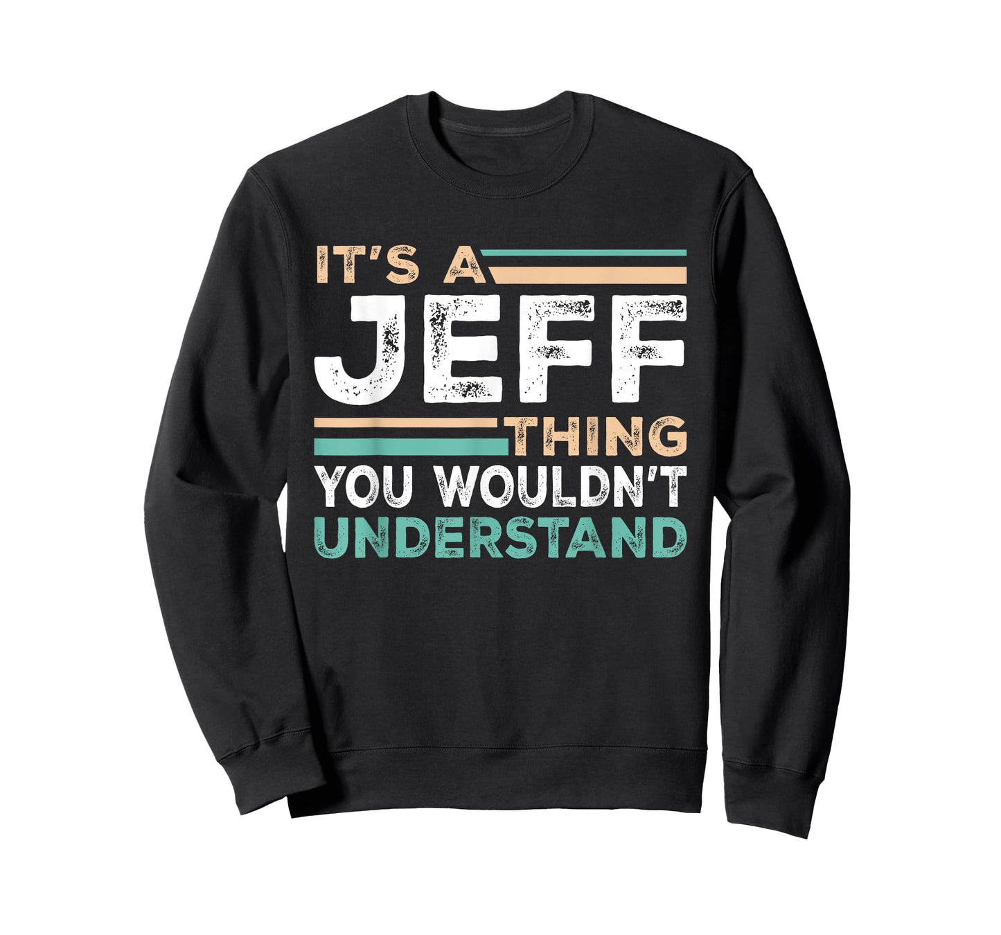 It's A JEFF Thing You Wouldn't Understand Name Nickname T-Shirt