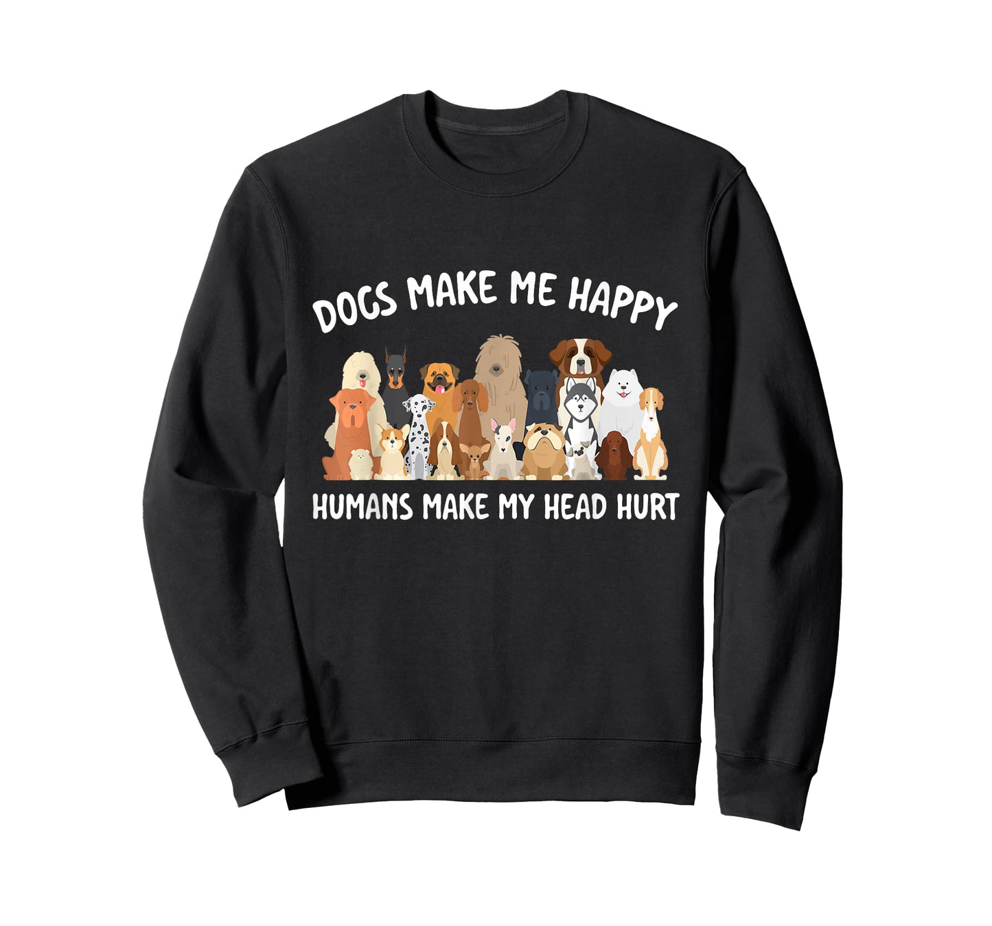 Dogs Make Me Happy Humans Make My Head Hurt Dog Lover T-Shirt