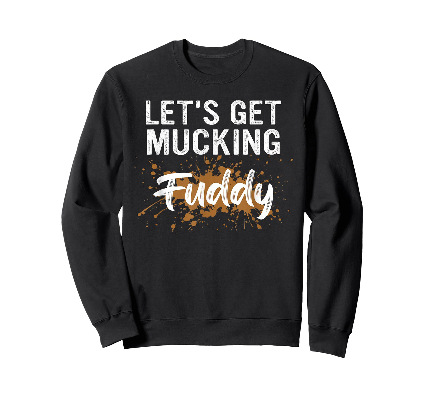 Let's Get Mucking Fuddy T-Shirt