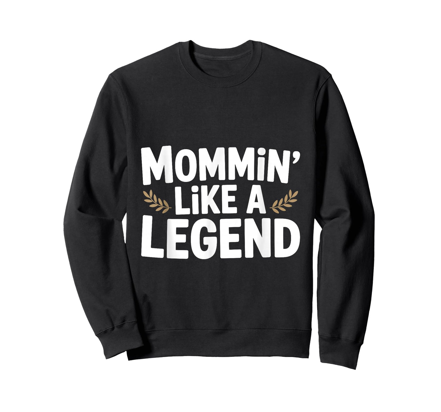 Mommin' Like a Legend Funny Mom Life Humor T-Shirt