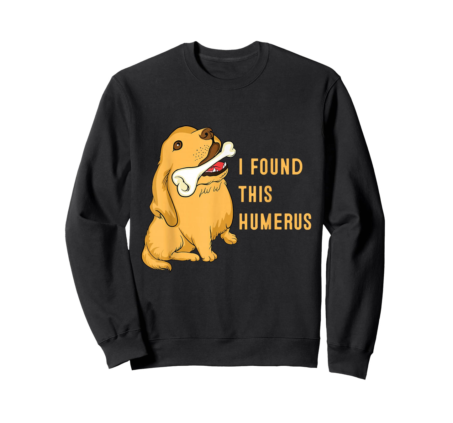 I found this humerus dog with bones funny T-Shirt