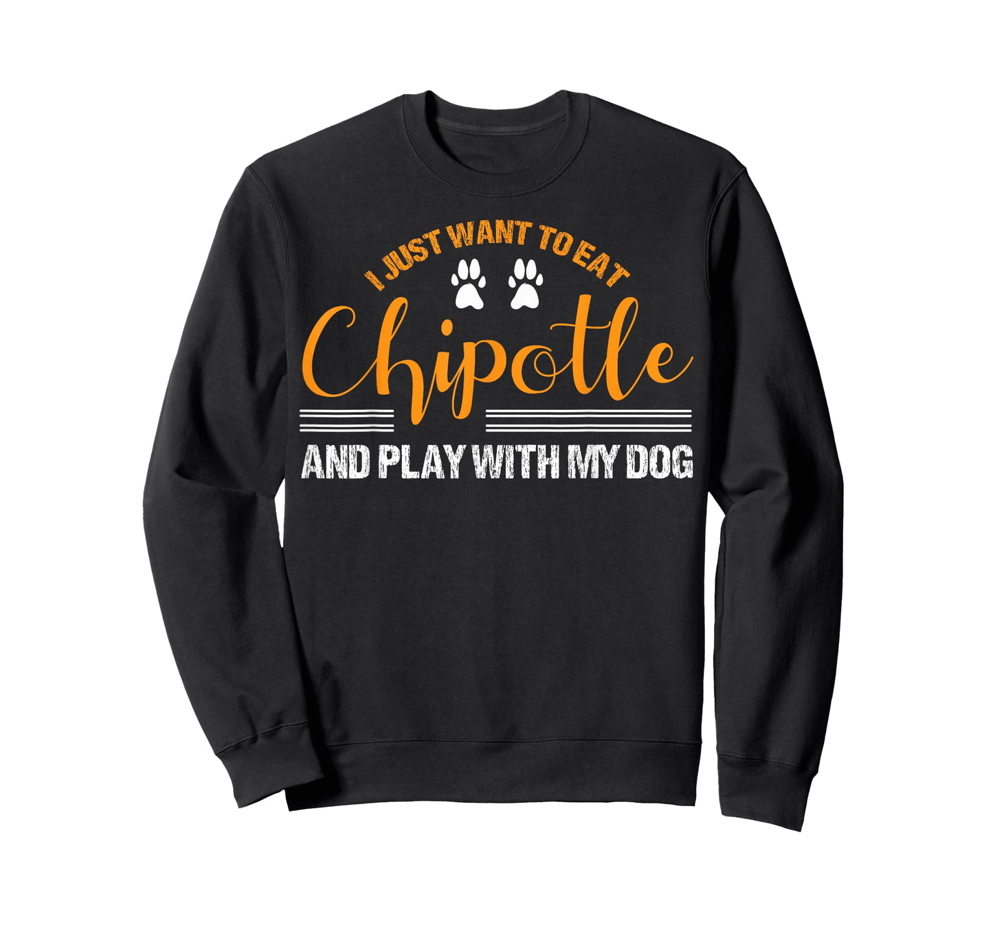 I Just Want To Eat Chipotle And Play With My Dog Breed Paw T-Shirt