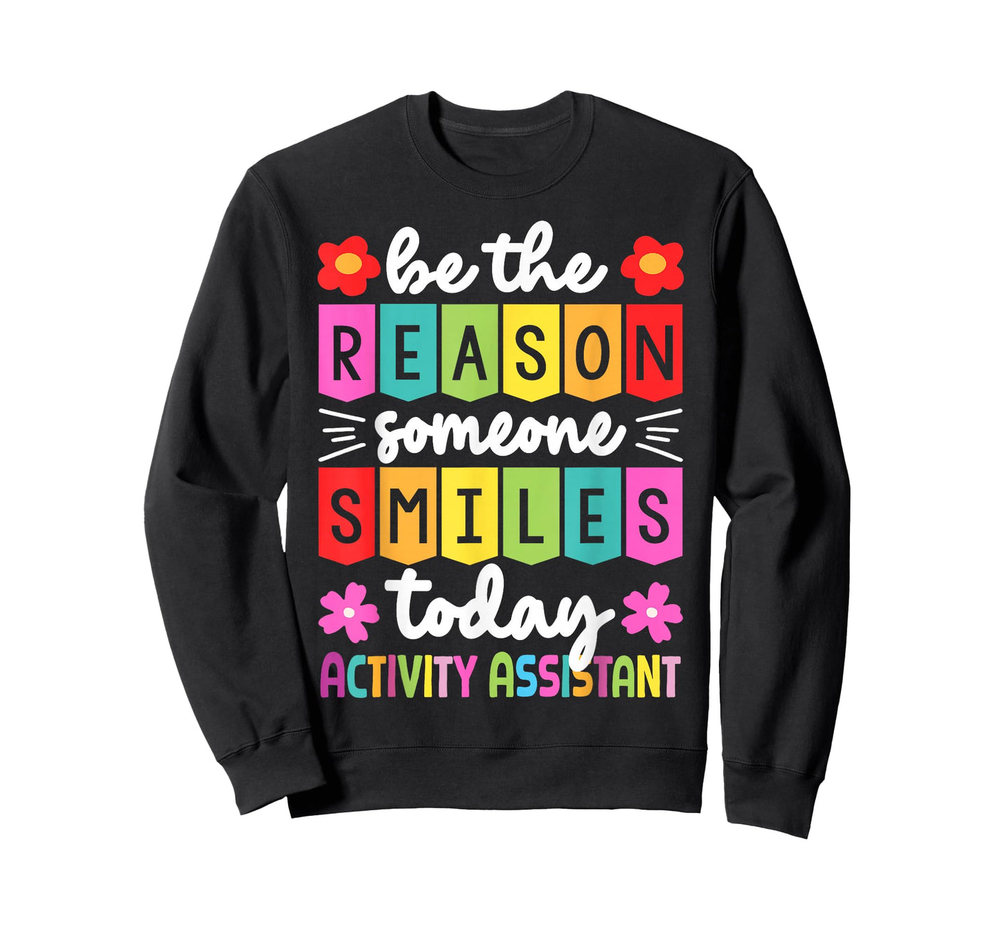 Reason Someone Smiles Activity Assistant Gift T-Shirt