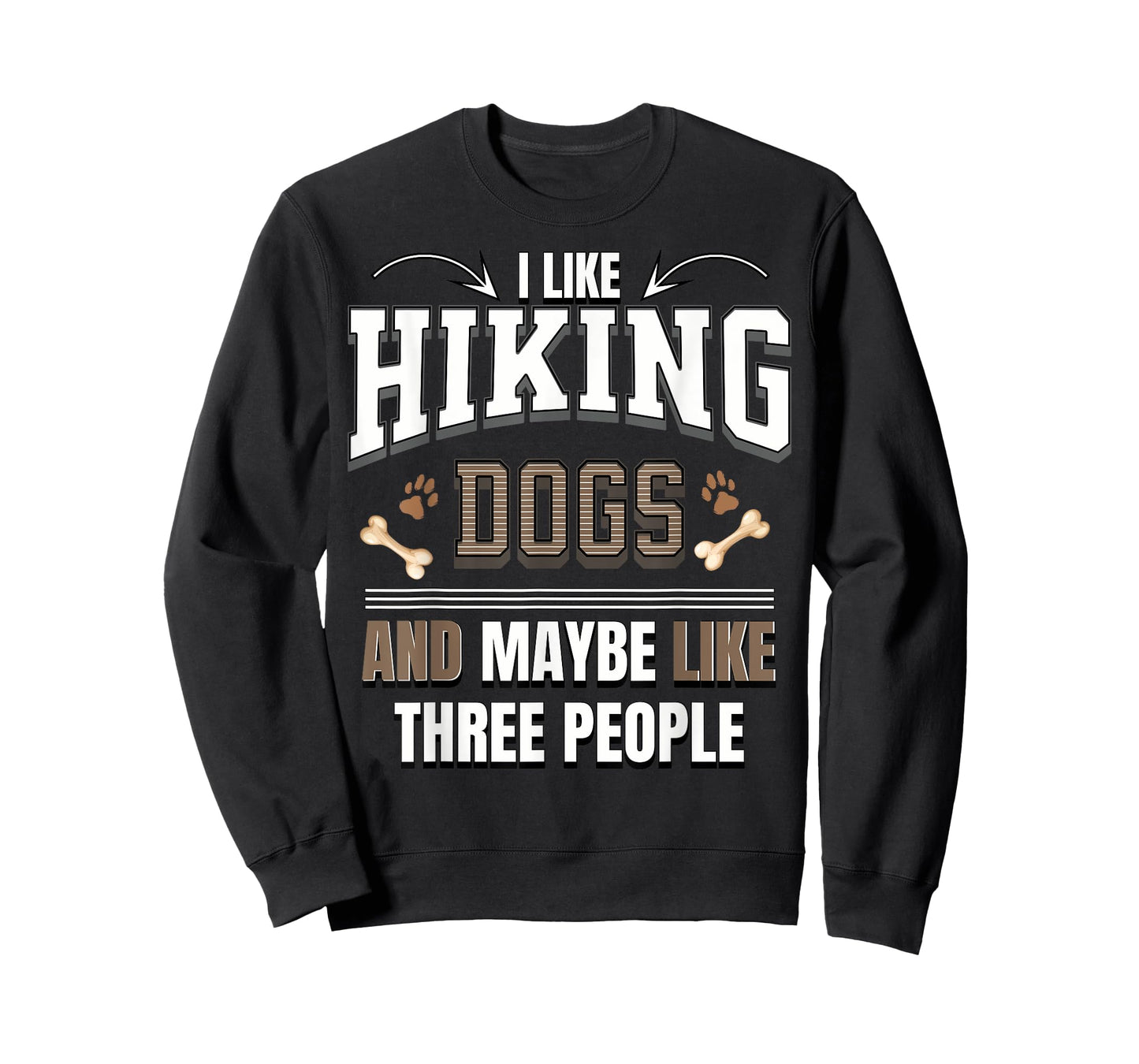 I like Hiking dogs and maybe like three people funny T-Shirt