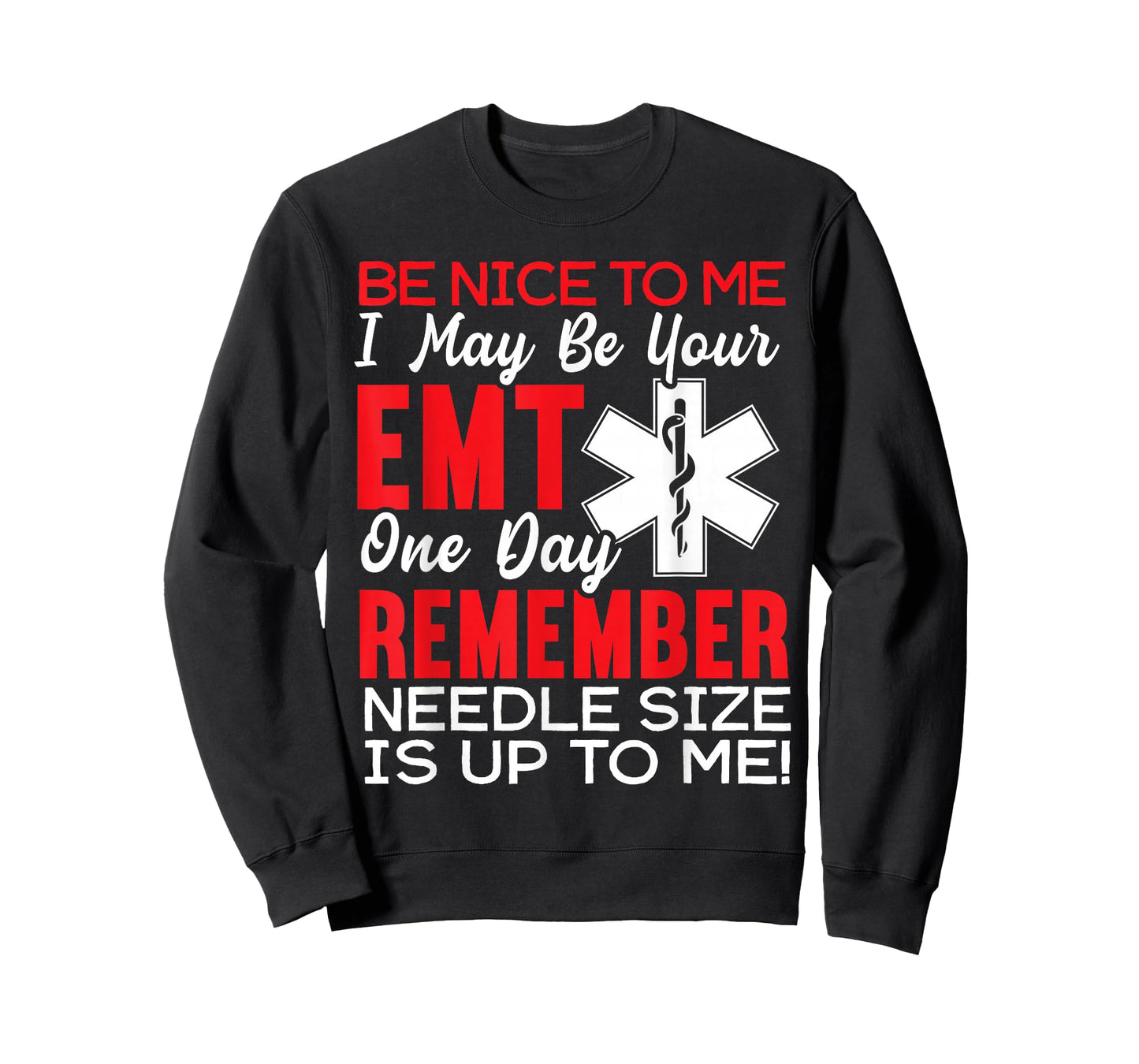 Be Nice to Me Funny EMT EMS Paramedic Ambulance Technician T-Shirt Small