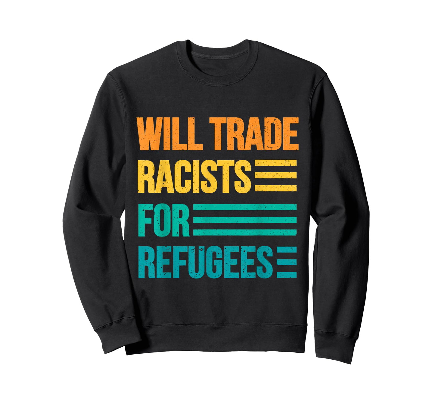 Will Trade Racists For Refugees Diversity Immigrants Unite T-Shirt