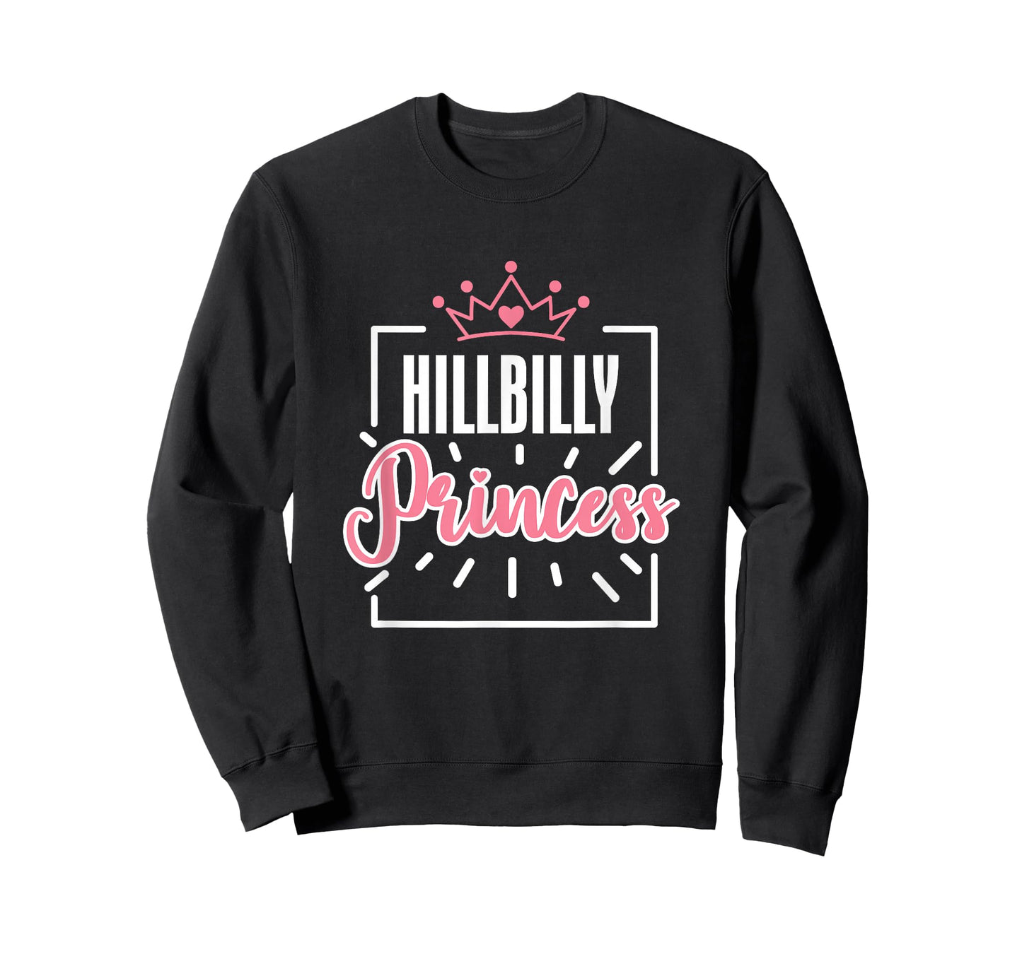 Hillbilly Princess Quote Country Life Trailer Park Redneck T-Shirt