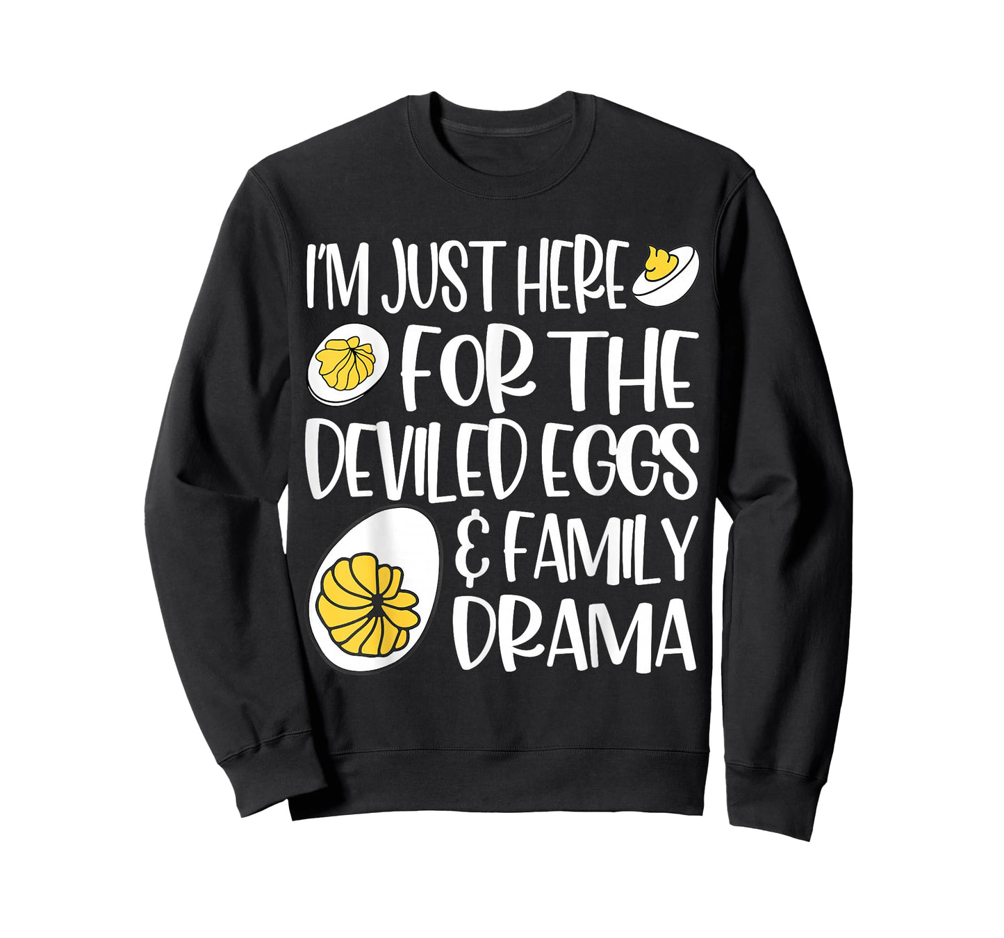 I'm Just Here for The Deviled Eggs & Family Drama Women Men T-Shirt