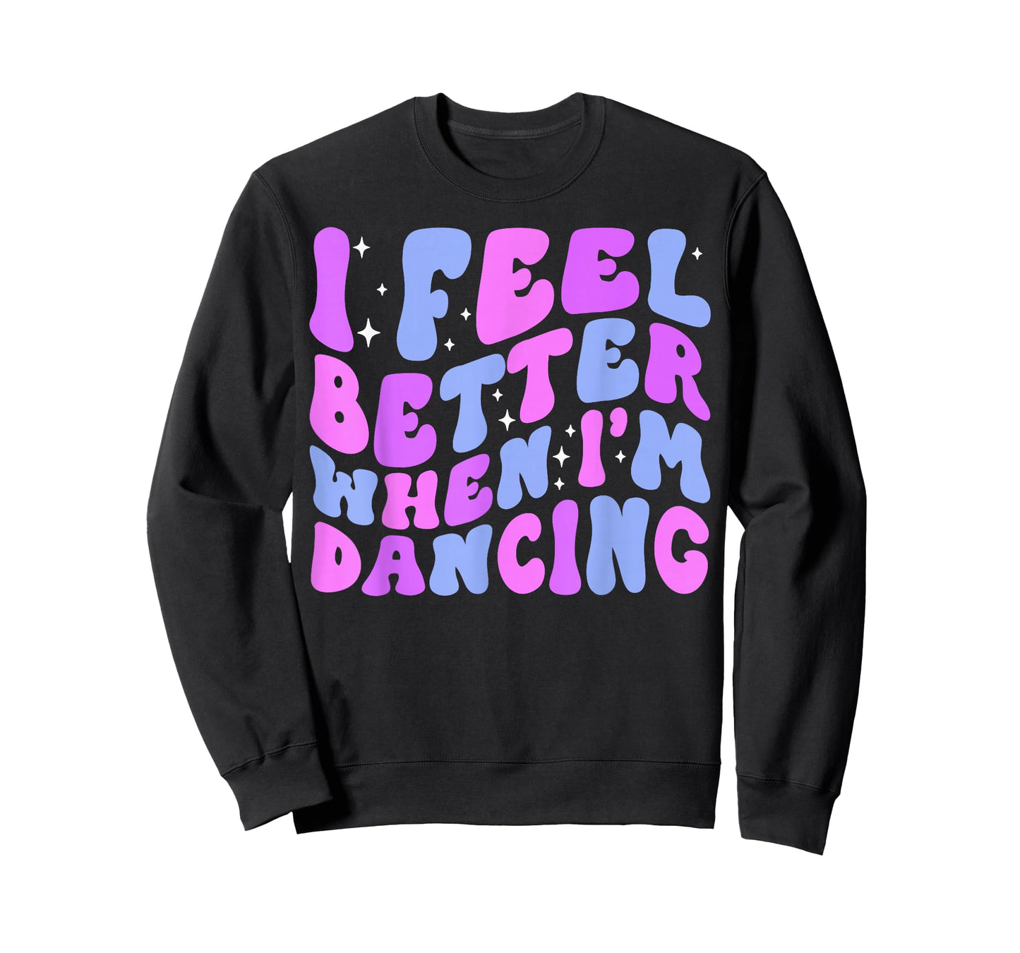 I Feel Better When I'm Dancing Ballet Dancer Girl Groovy Art T-Shirt