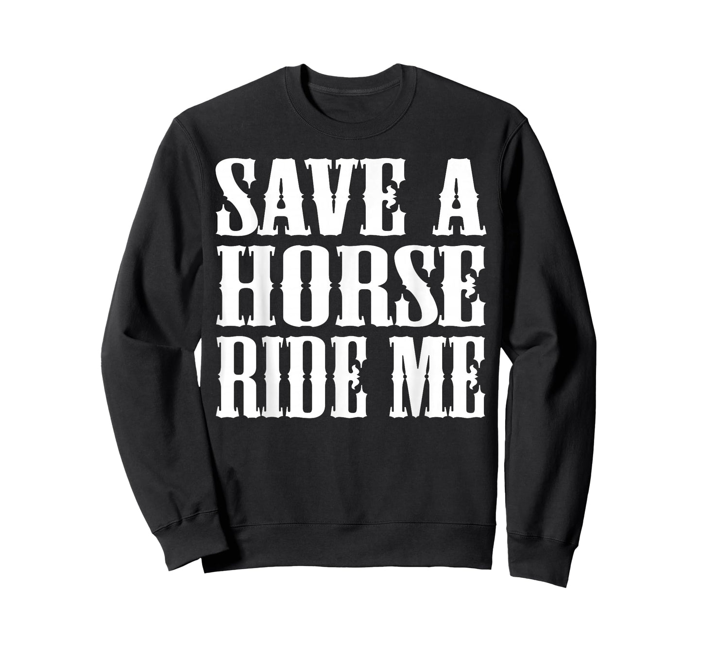 Save Horse Ride Cowboy the Save a Horse Ride Me T-Shirt