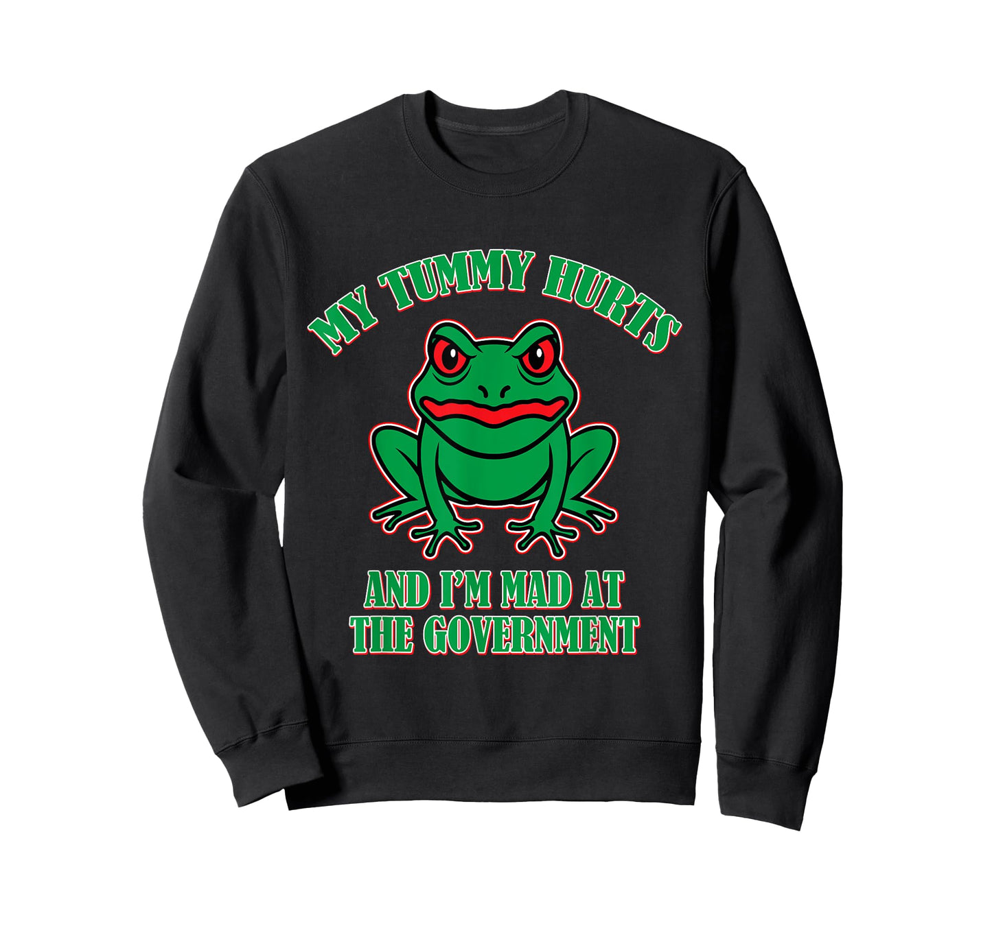 My Tummy Hurts and I'm Mad at The Government T-Shirt