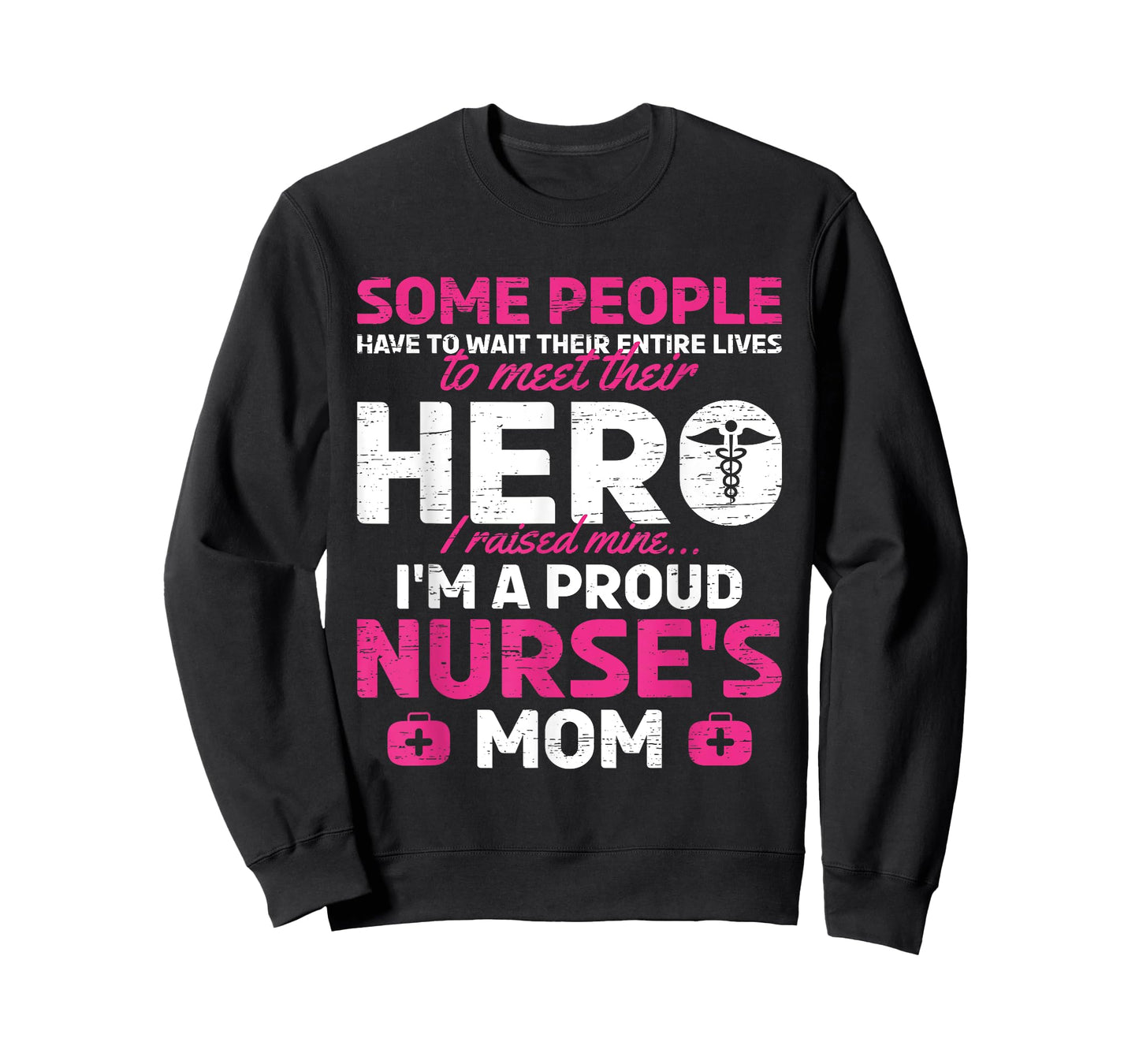 I Raised Mine I'm A Proud Nurse Mom Hero Stethoscope Nurse T-Shirt