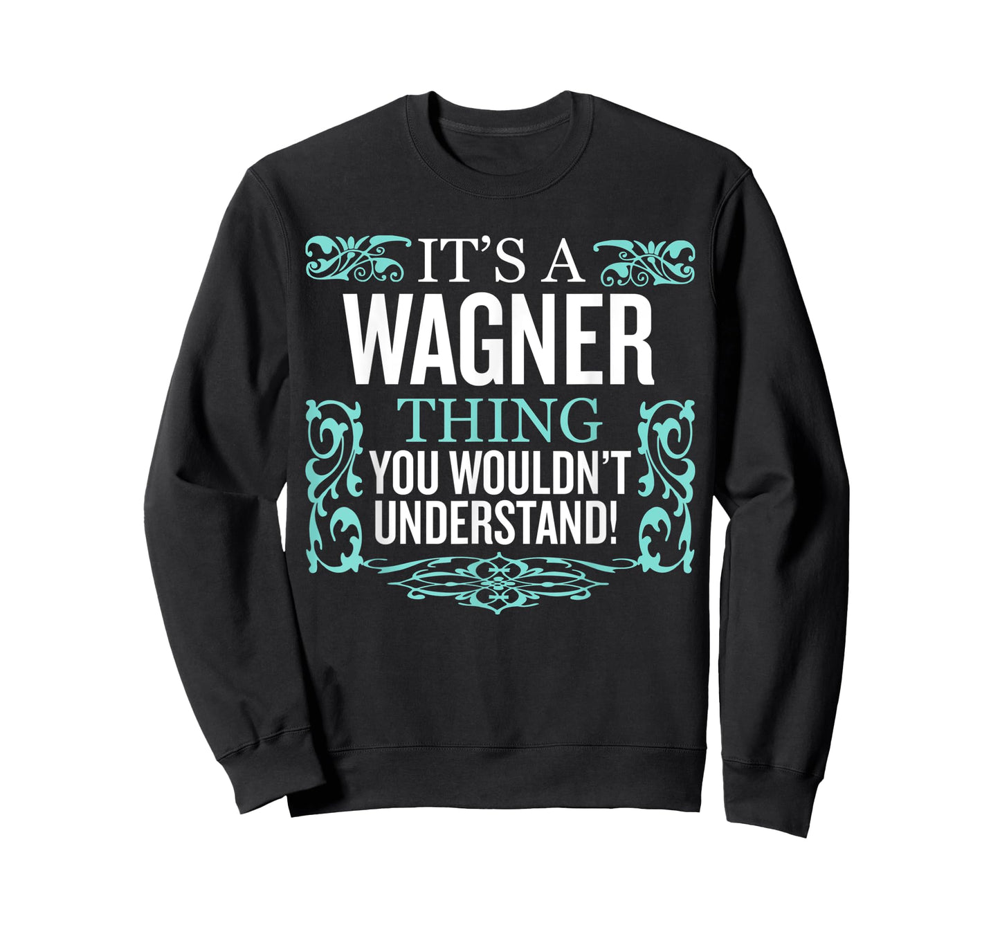It's Wagner Thing You Wouldn't Understand Funny Men Women T-Shirt