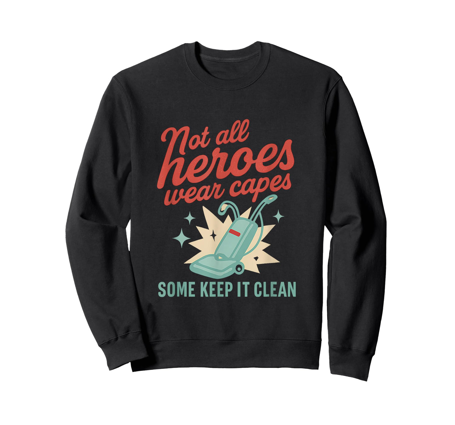 Not All Heroes Wear Capes Mom Vacuum Design T-Shirt