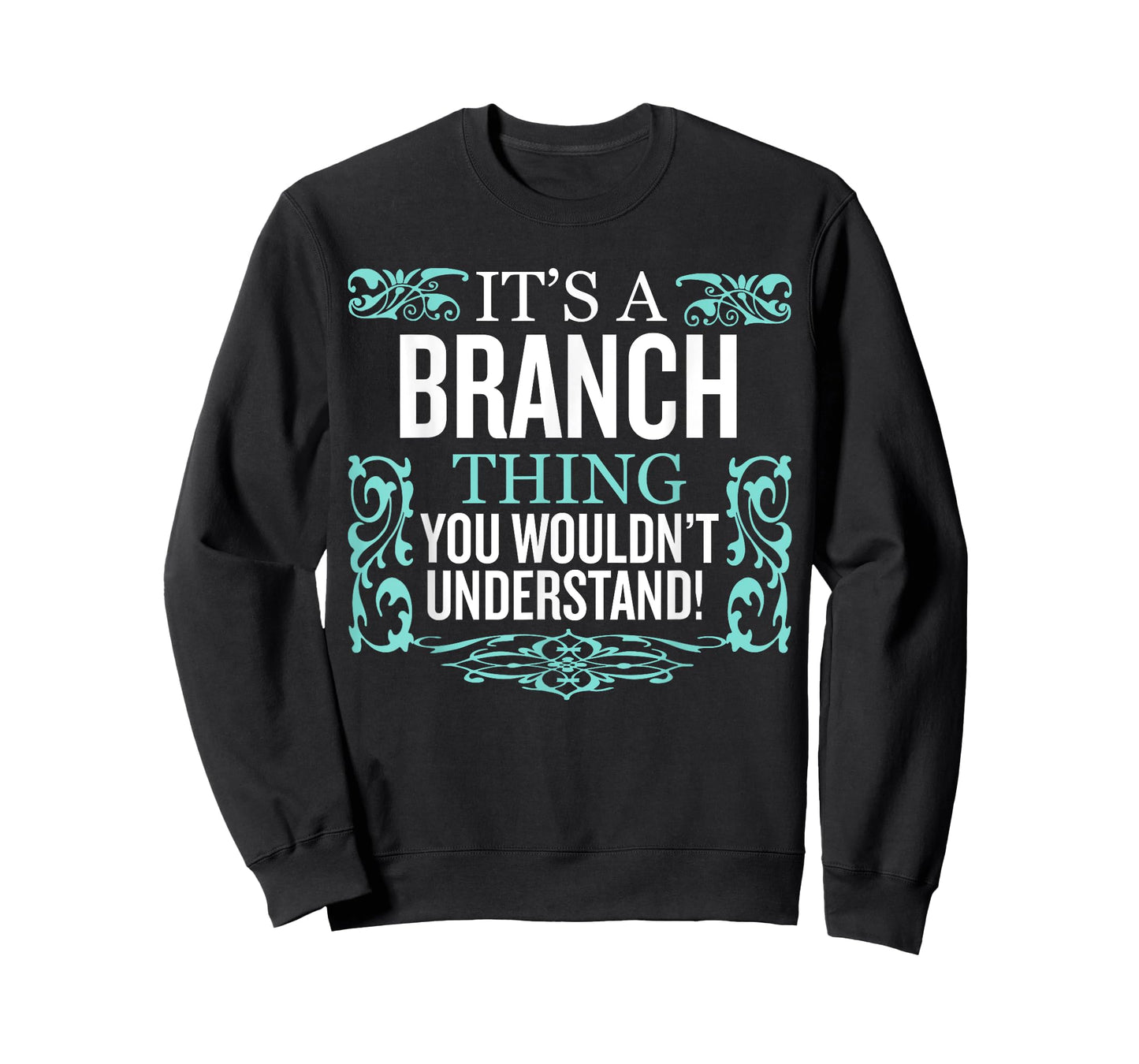 It's Branch Thing You Wouldn't Understand Funny Men Women T-Shirt