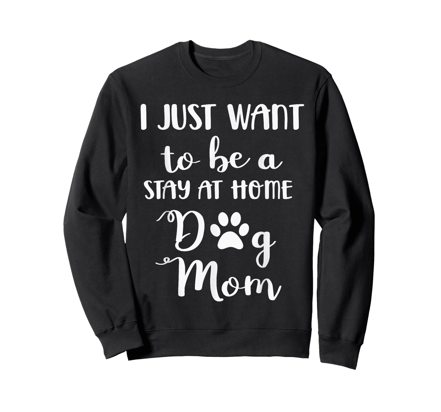 I just want to be a stay at home dog mom T-Shirt