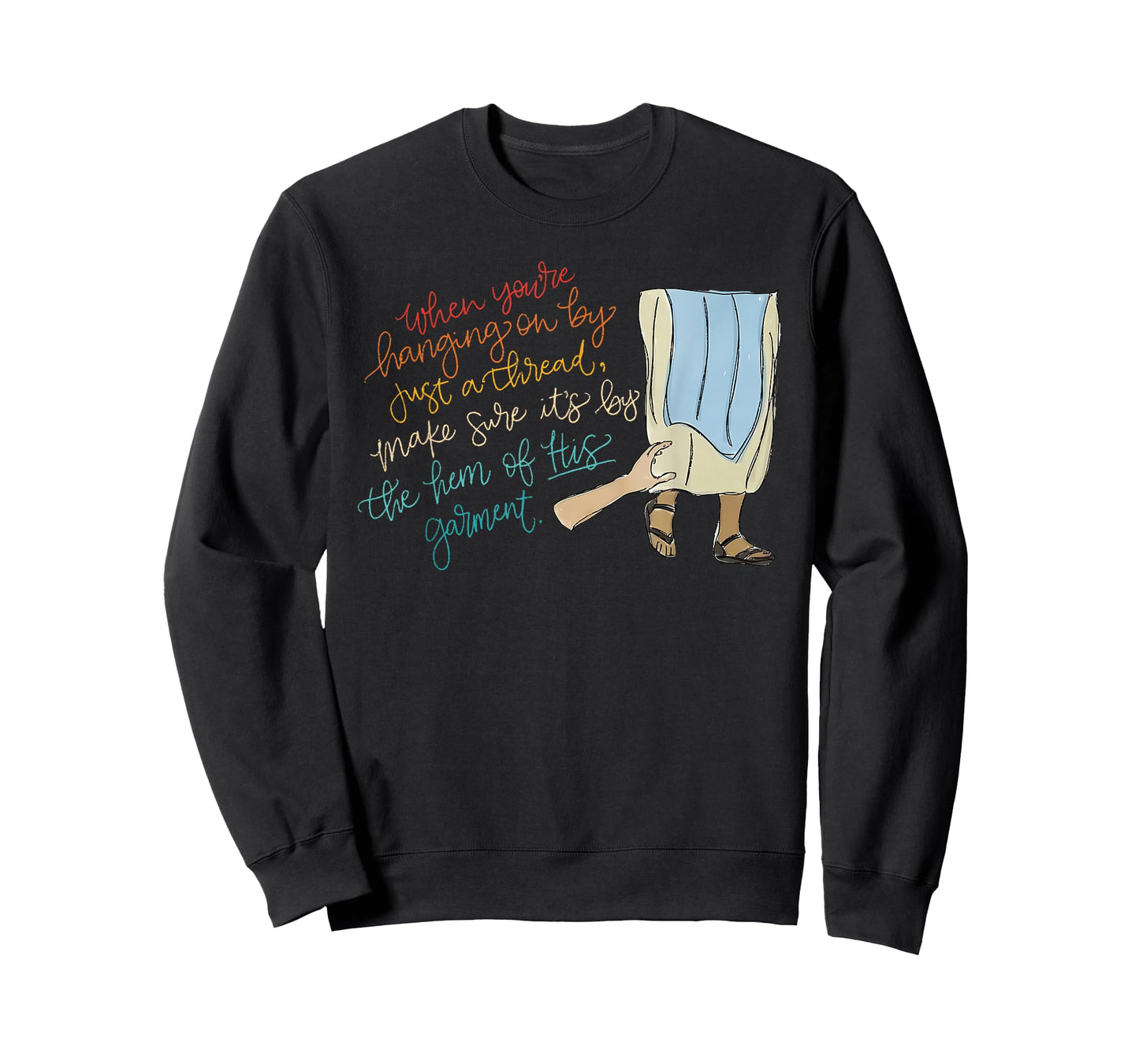 When You're Hanging On By Just A Thread Make Sure Design T-Shirt