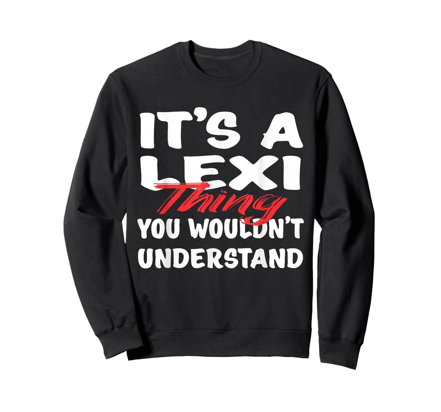 It's A Lexi Thing You Wouldn't Understand Funny Lexi Gift T-Shirt