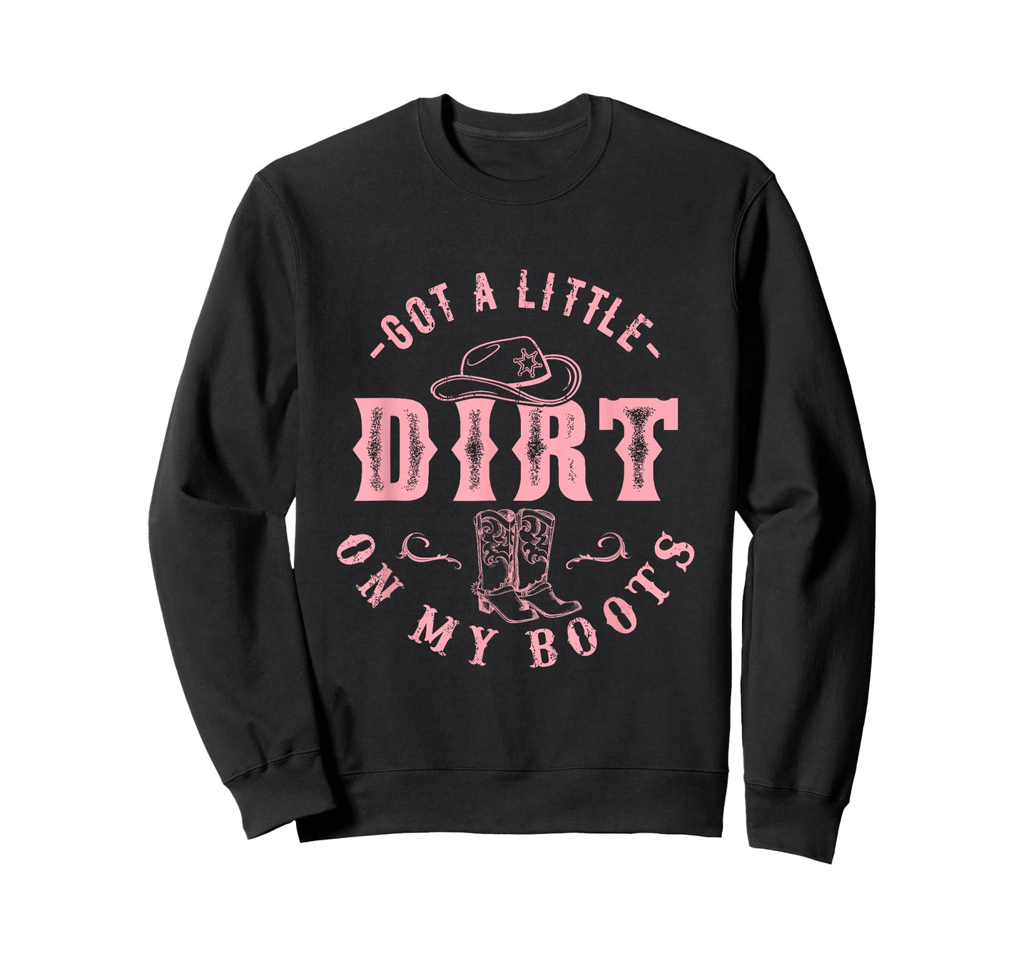 Got A Little Dirt On My Boots Howdy Cowgirl Western Country T-Shirt