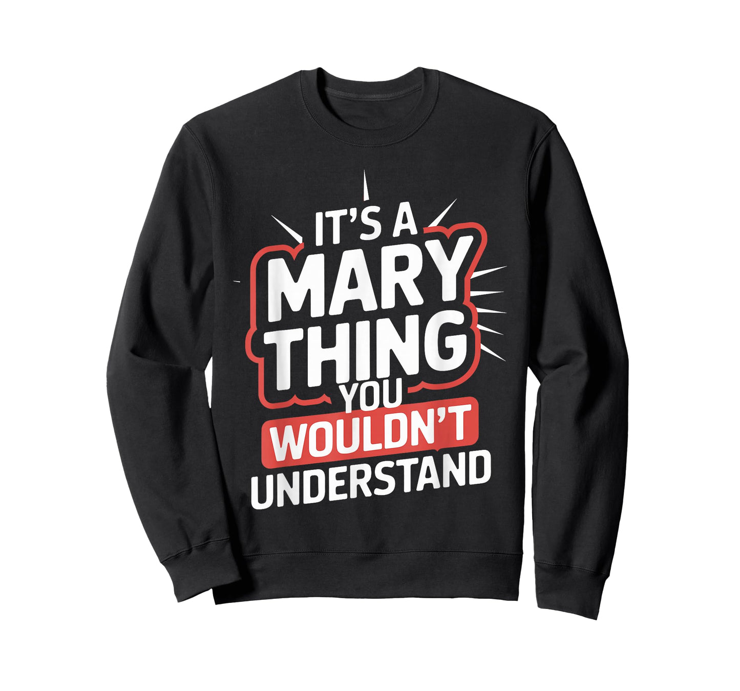 It's A MARY Thing, You Wouldn't Understand! T-Shirt