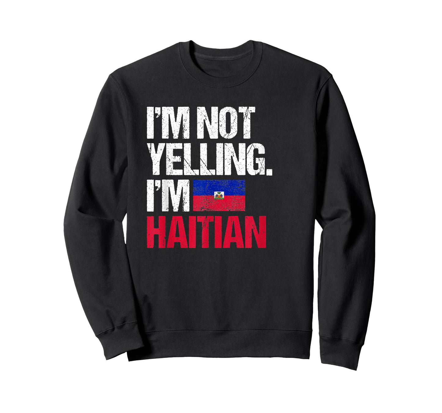 I'm Not Yelling Im Haitian T-Shirt