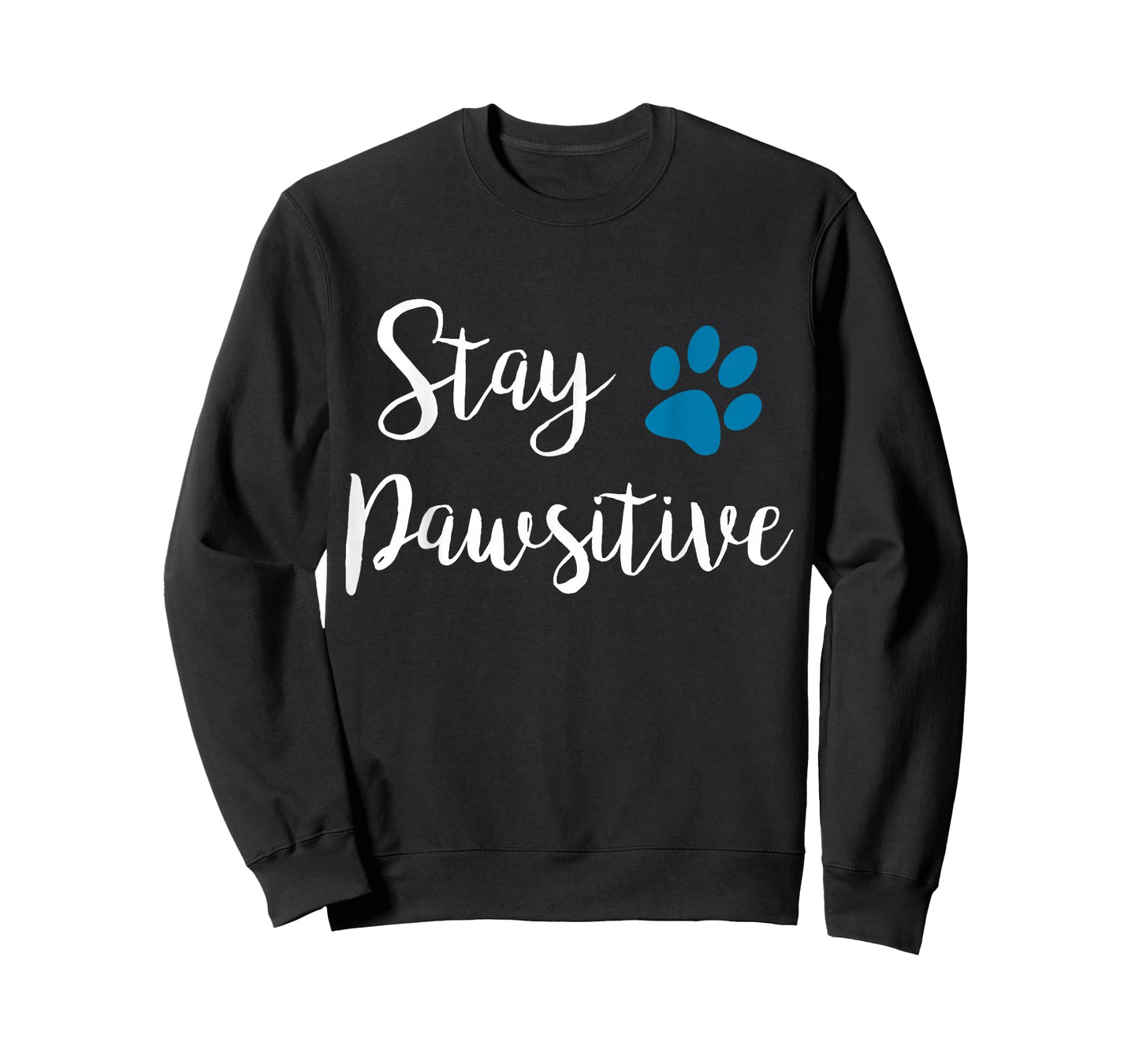 Stay Pawsitive Cute Pet Puppy Kitty Paw Cat Owner Dog Lover T-Shirt