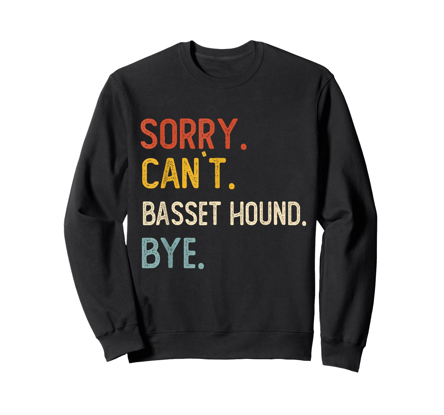 Sorry Can't Basset Hound Bye Shirts Basset Hound Lovers T-Shirt