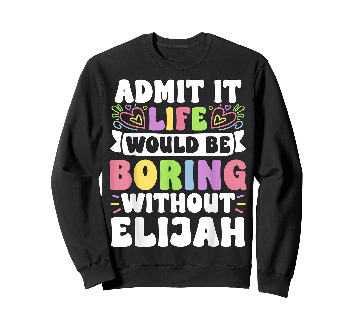 Elijah Personalized Name Funny Saying First Name Family T-Shirt