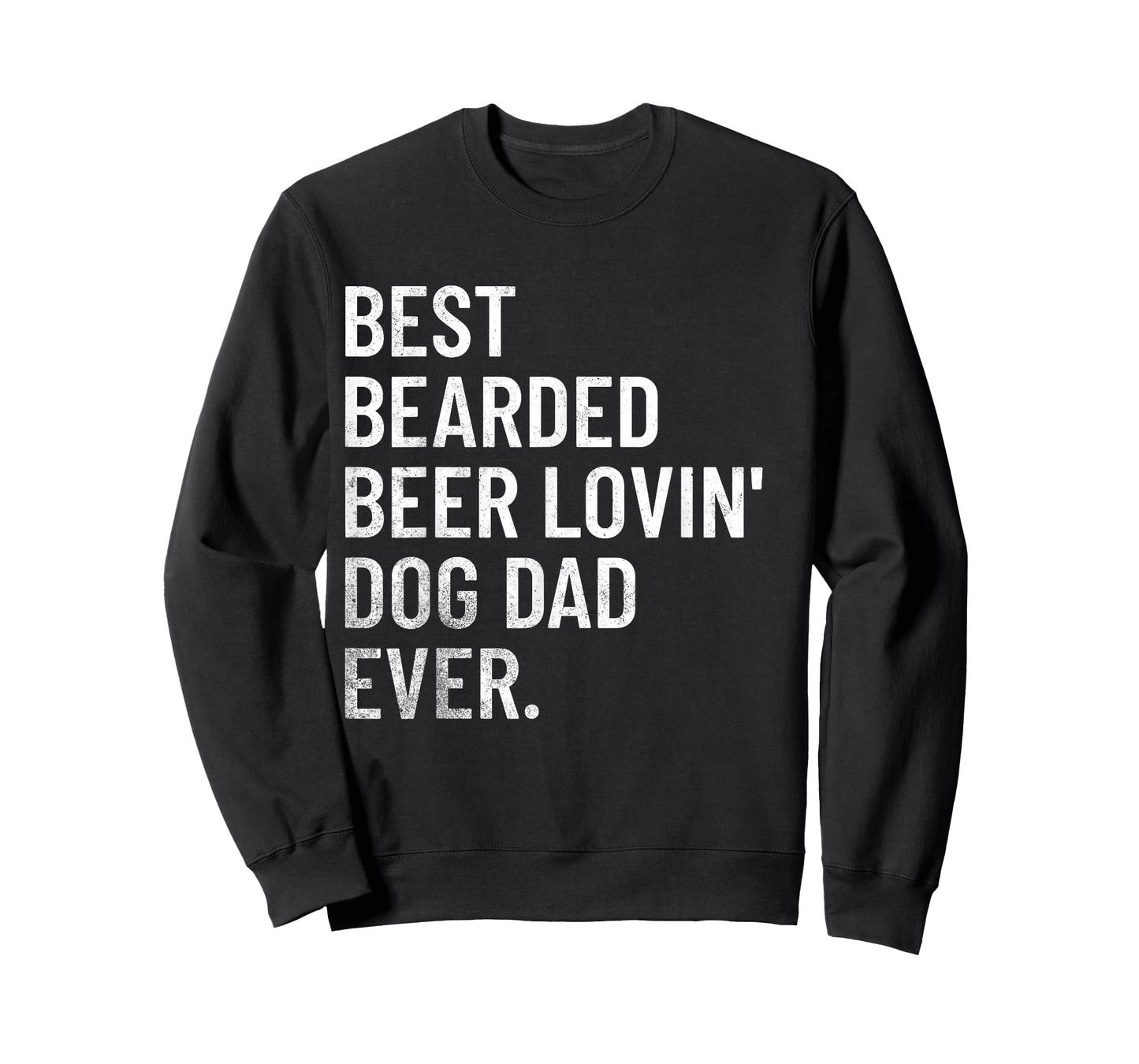 Best Bearded Beer Loving Dog Dad Ever T-Shirt for Men Women