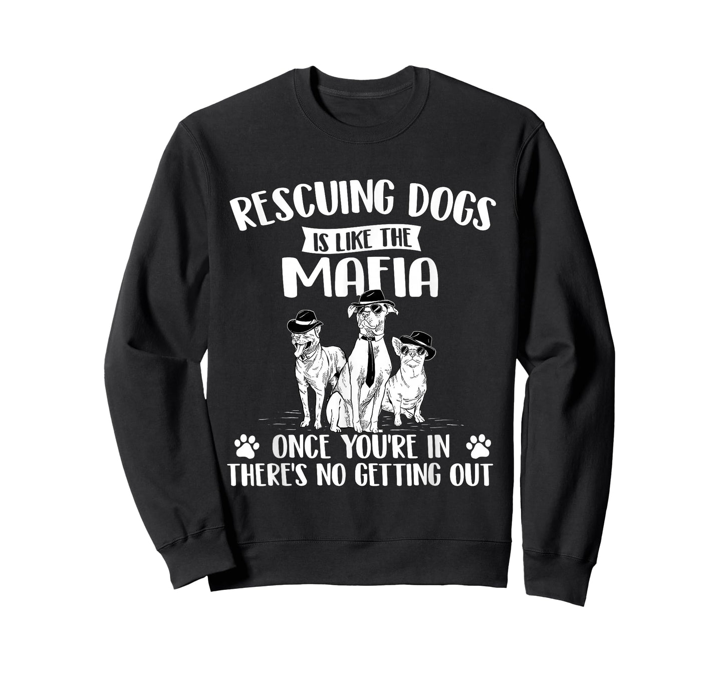 Rescuing Dogs is Like The Mafia - Dog Rescue Dog Adoption T-Shirt