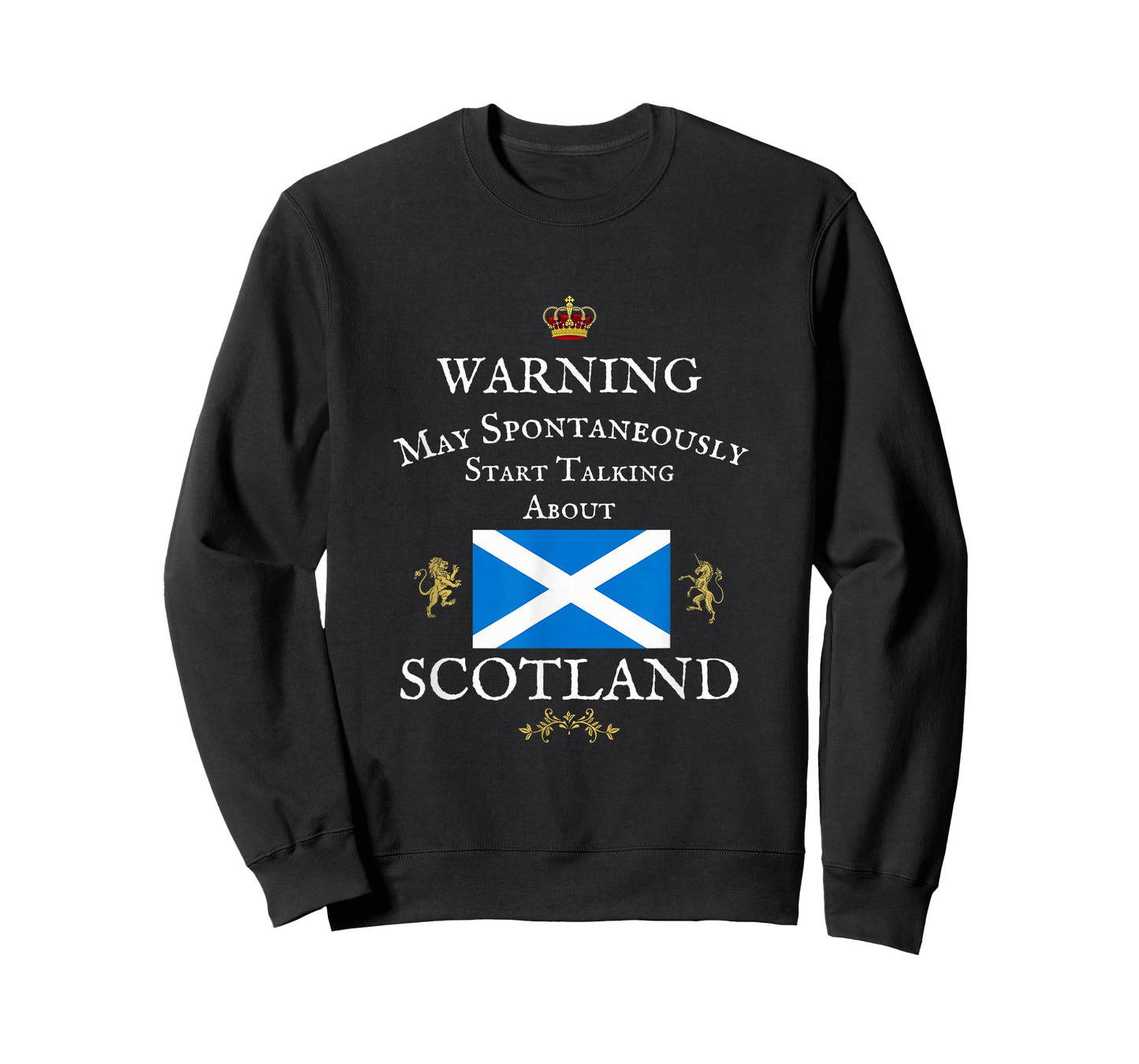 WARNING MAY SPONTANEOUSLY TALK SCOTTISH, SCOTLAND FLAG CROWN T-Shirt