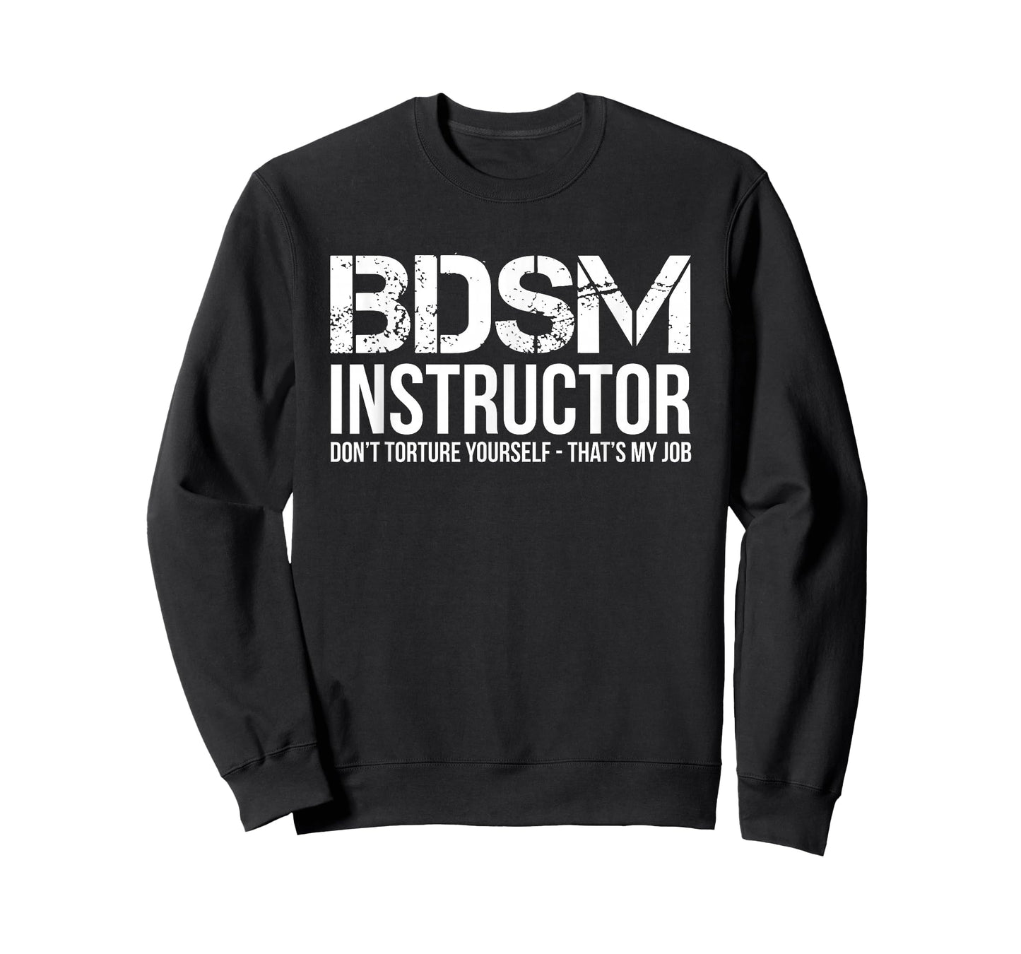 BDSM Instructor Dont Torture Yourself Shirt T-Shirt