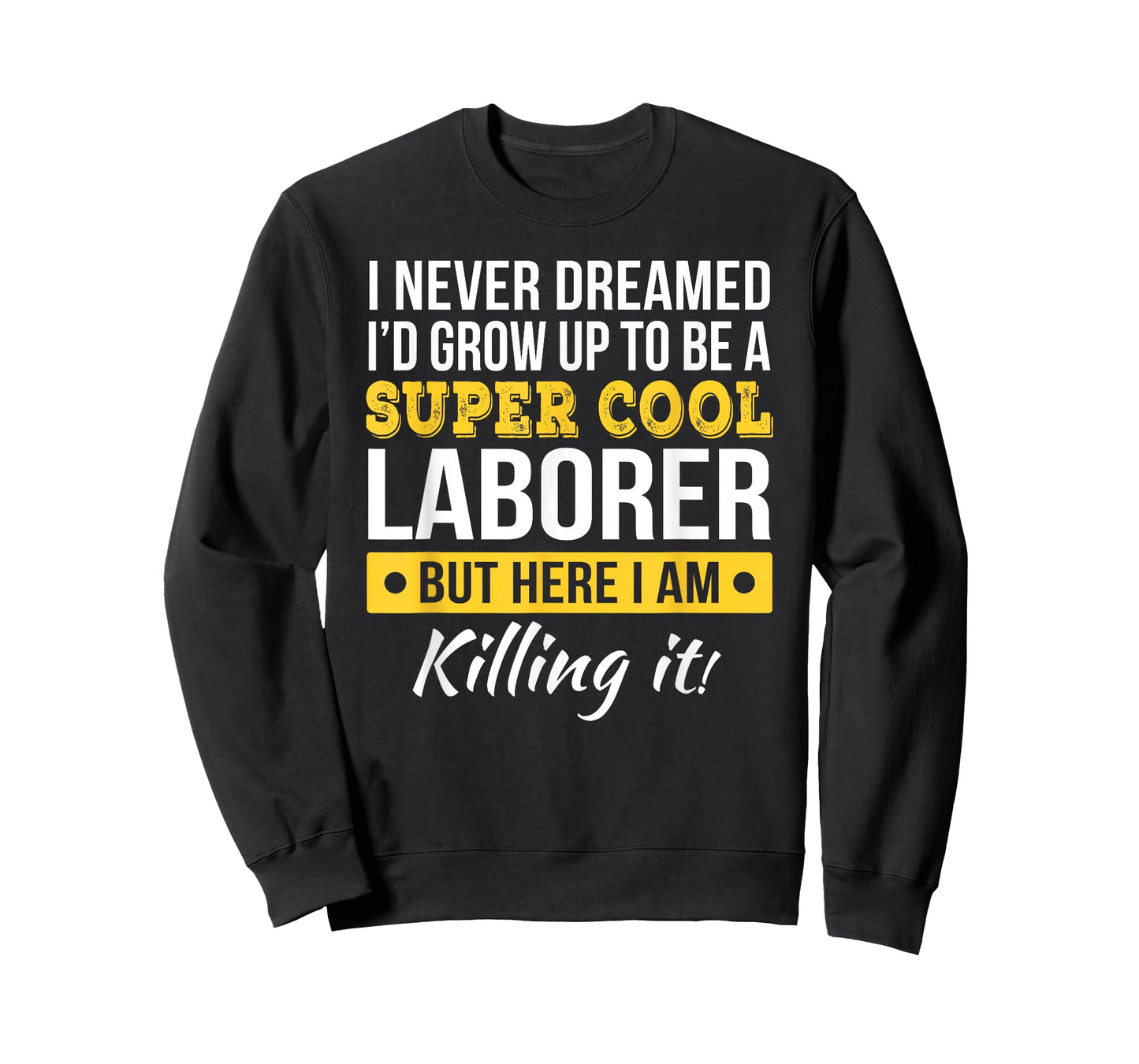 Laborer Tshirt Funny Gift T-Shirt