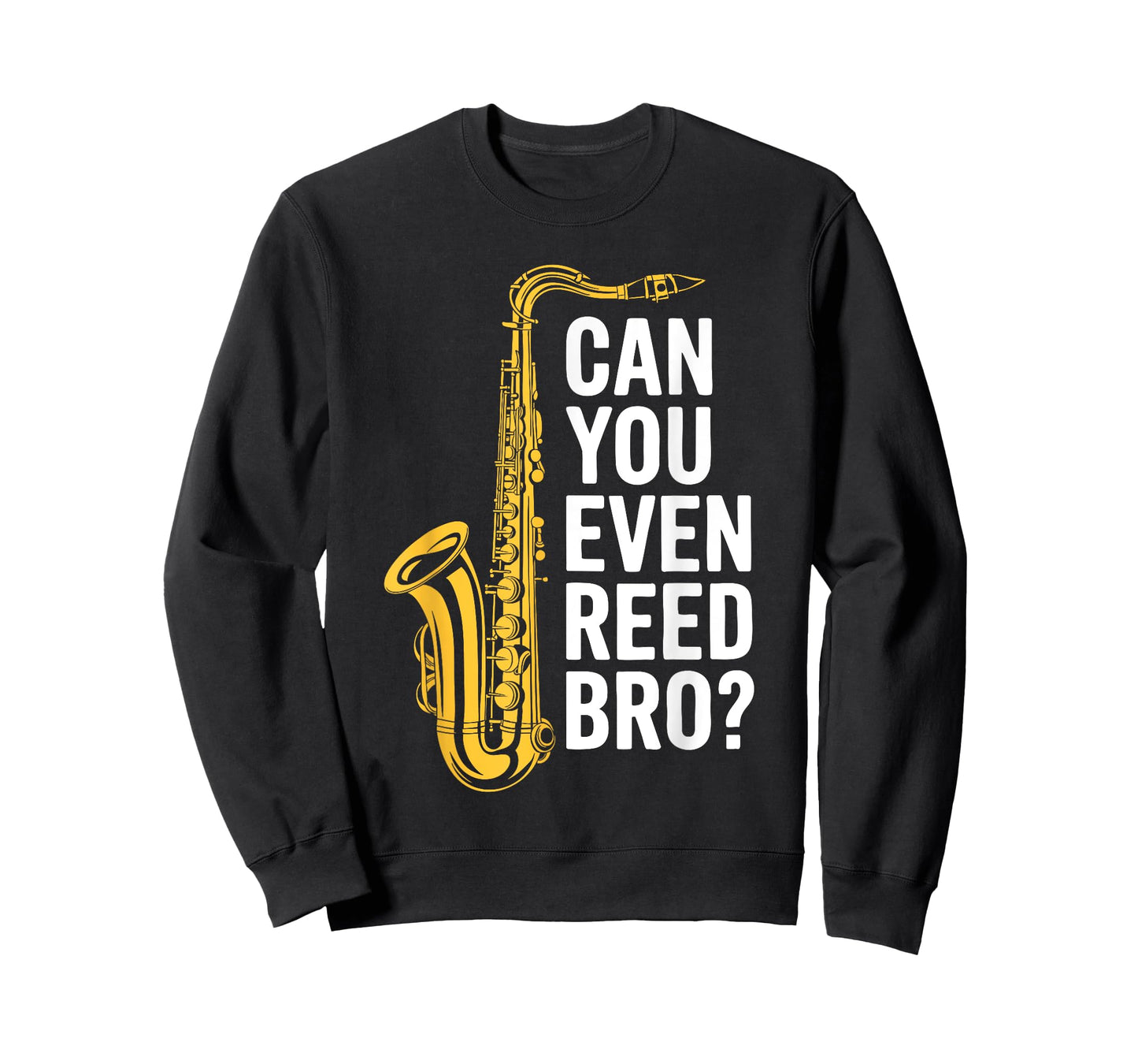 Can You Even Reed Bro Shirt Men Women Kids Saxophone Player T-Shirt