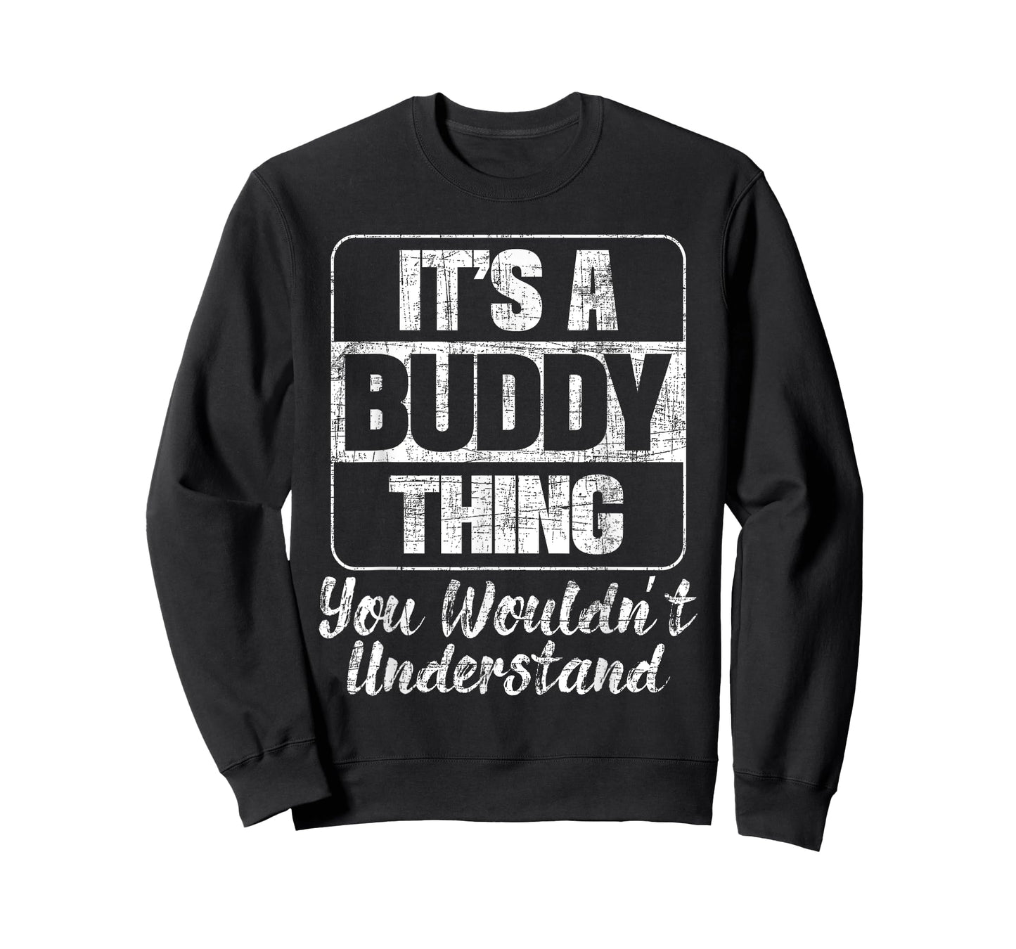 It's A Buddy Thing You Wouldn't Understand - Friend BFF T-Shirt