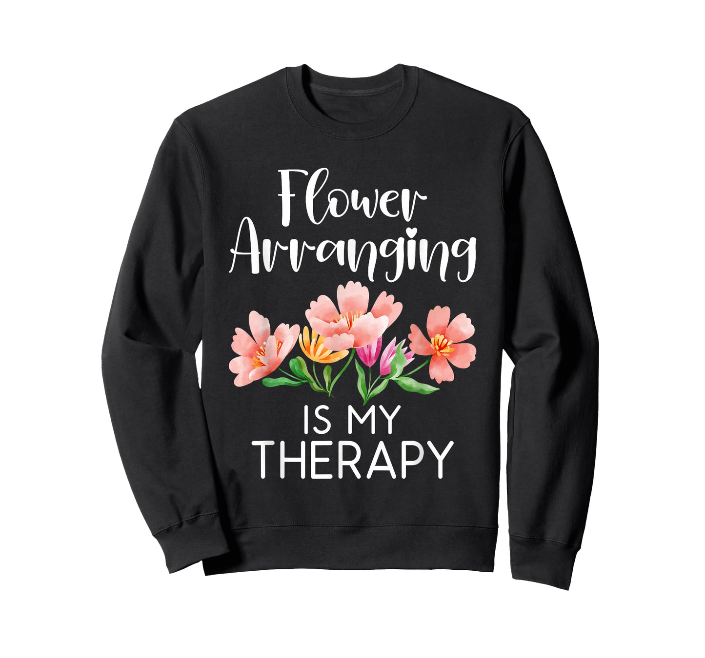 Flower arranging is my Therapy Floral Botanist Flower T-Shirt