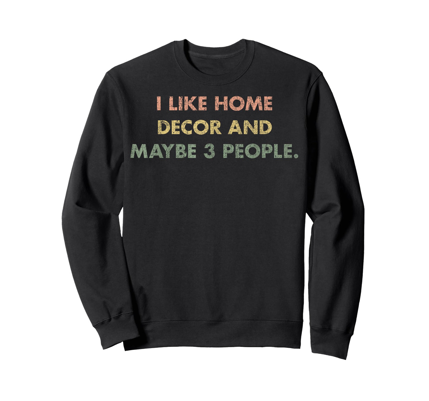 I Like Home Decor and Maybe 3 People #25D3F4 T-Shirt