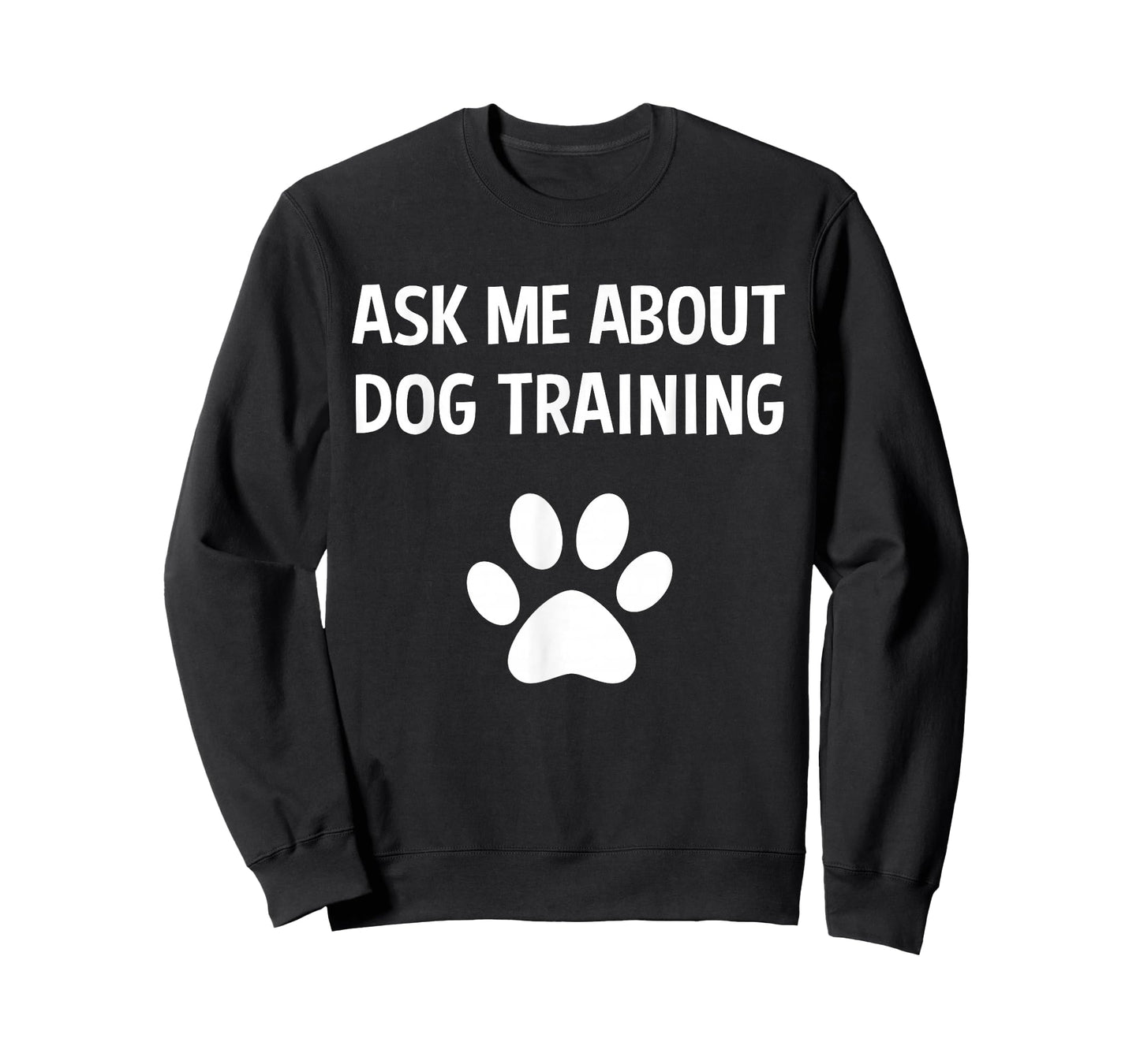 Ask Me About Dog Training - Funny Dog Trainer Training Lover T-Shirt