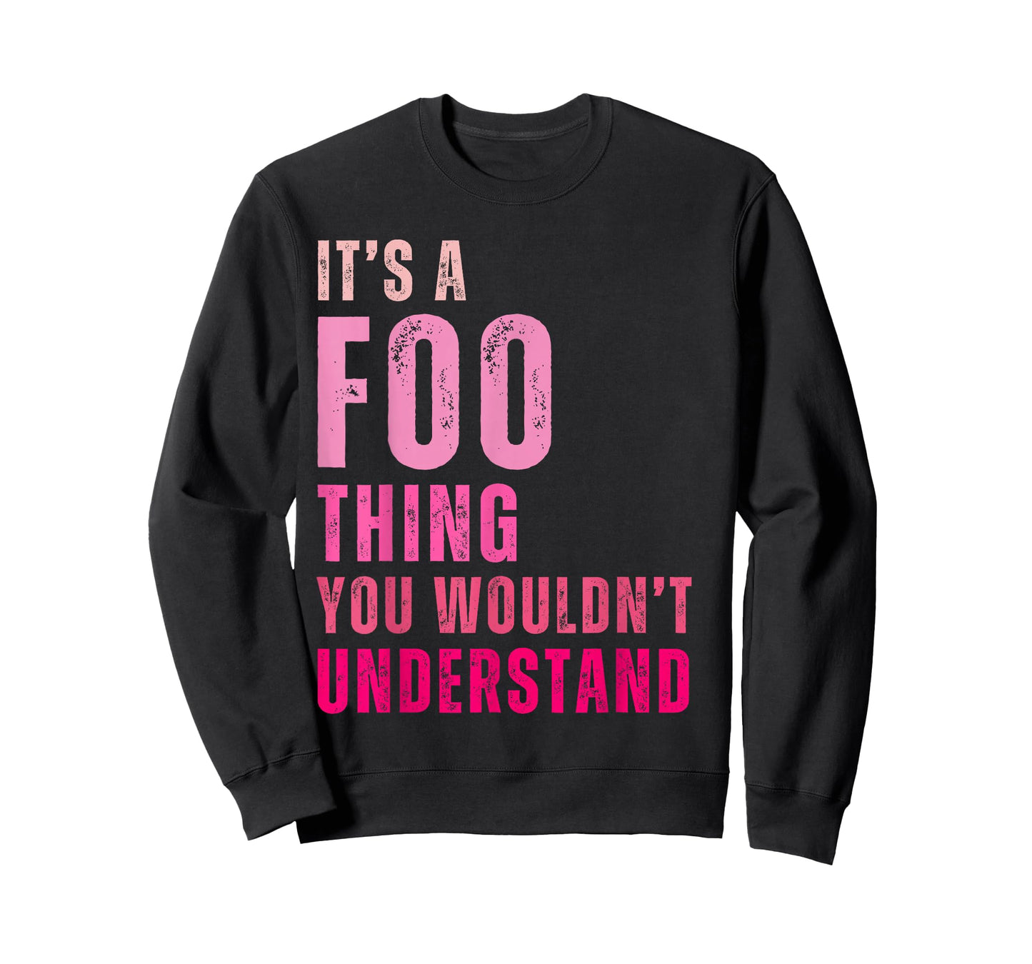 It's A Foo Thing You Wouldn't Understand Foo T-Shirt