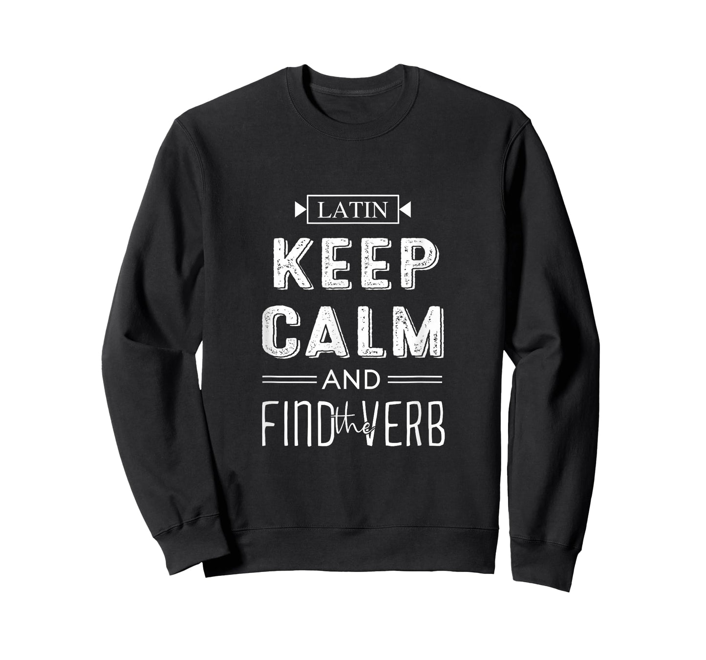 Latin Keep Calm And Find The Verb Latin Language Teacher T-Shirt