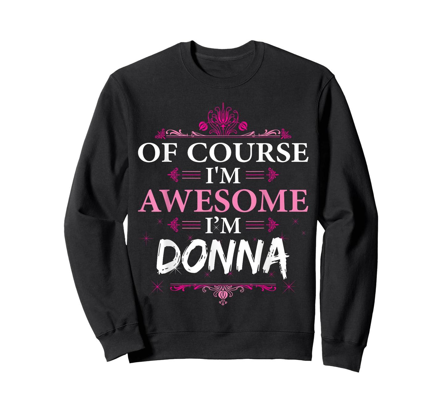 Of course I'm Awesome I'm Donna, Personal Name T Shirt T-Shirt