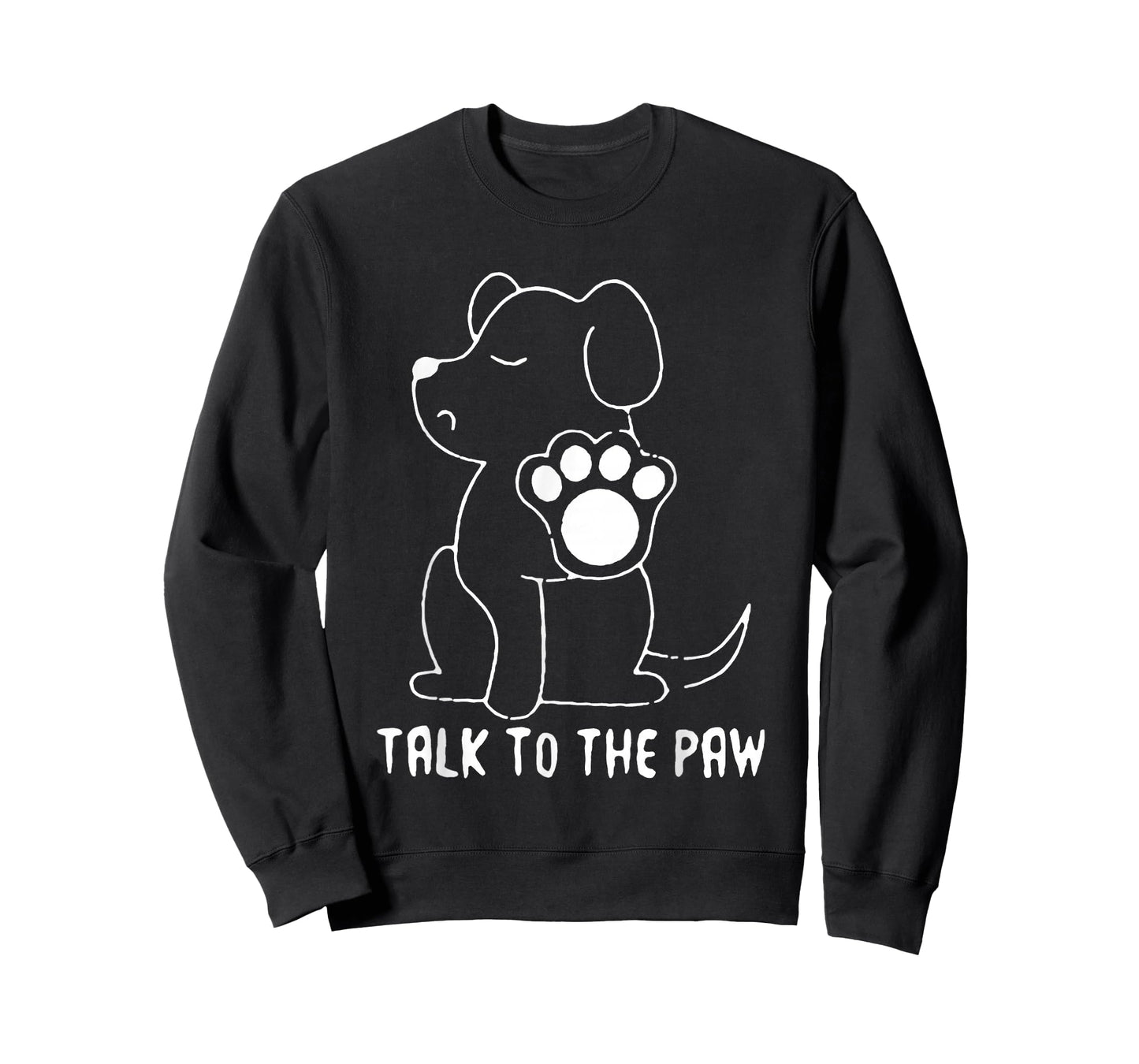 Talk to The Paw Funny Dog T-Shirt