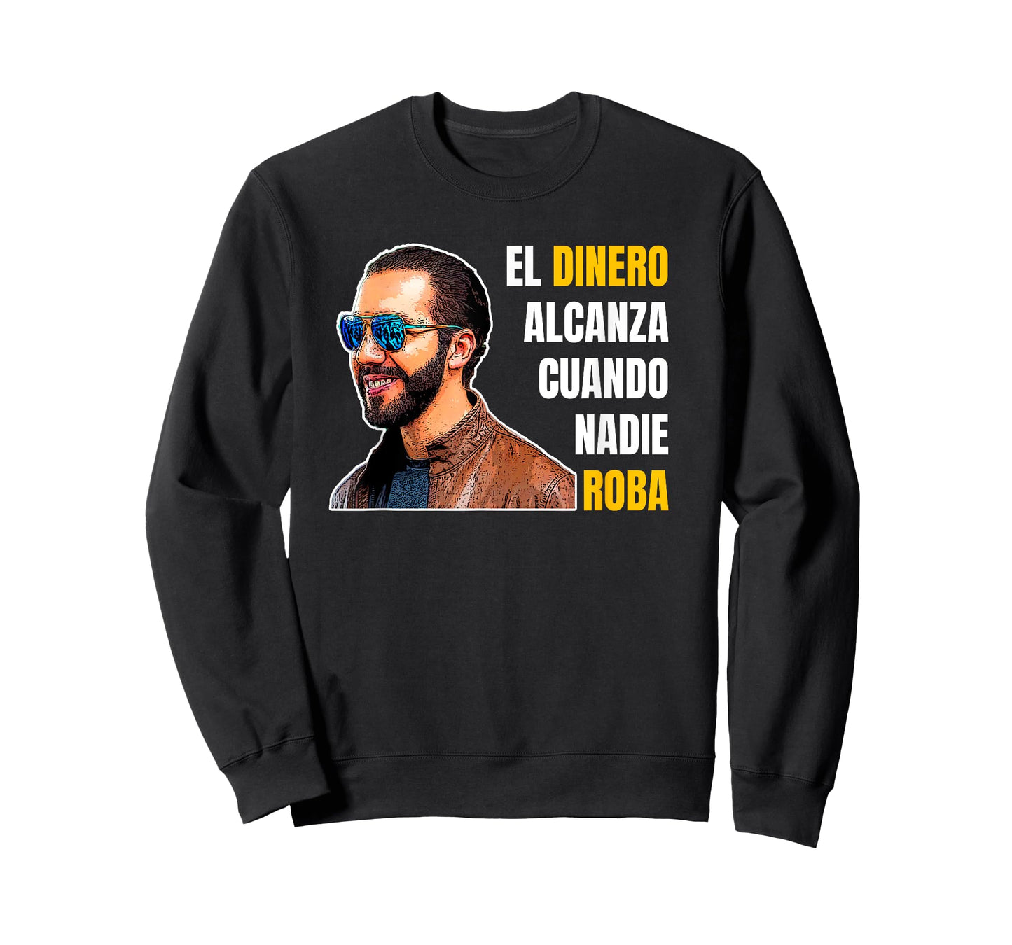 El Dinero Alcanza Cuando Nadie Roba, Nayib Bukele T-Shirt