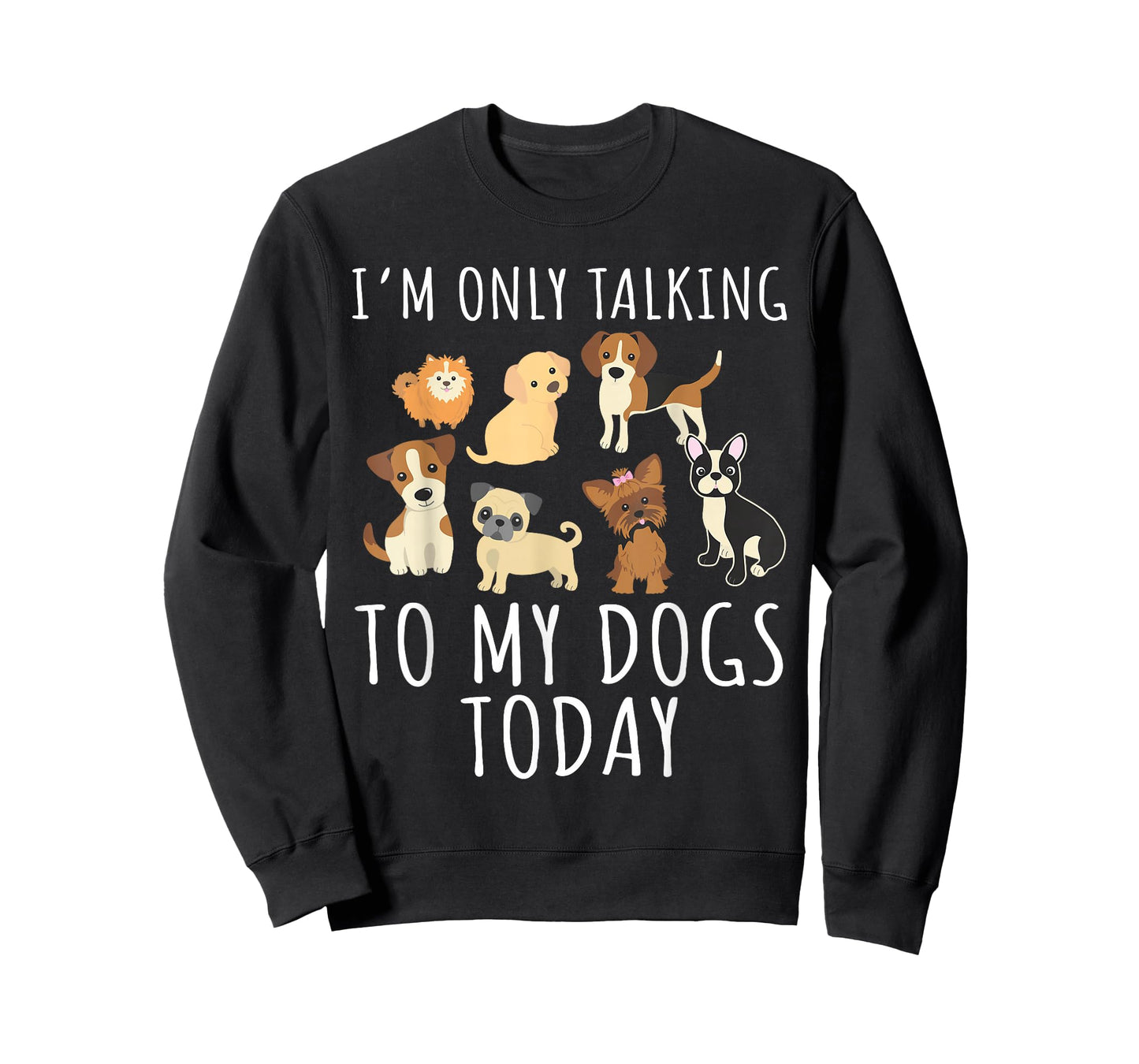 I'm only talking to my dog today T-Shirt