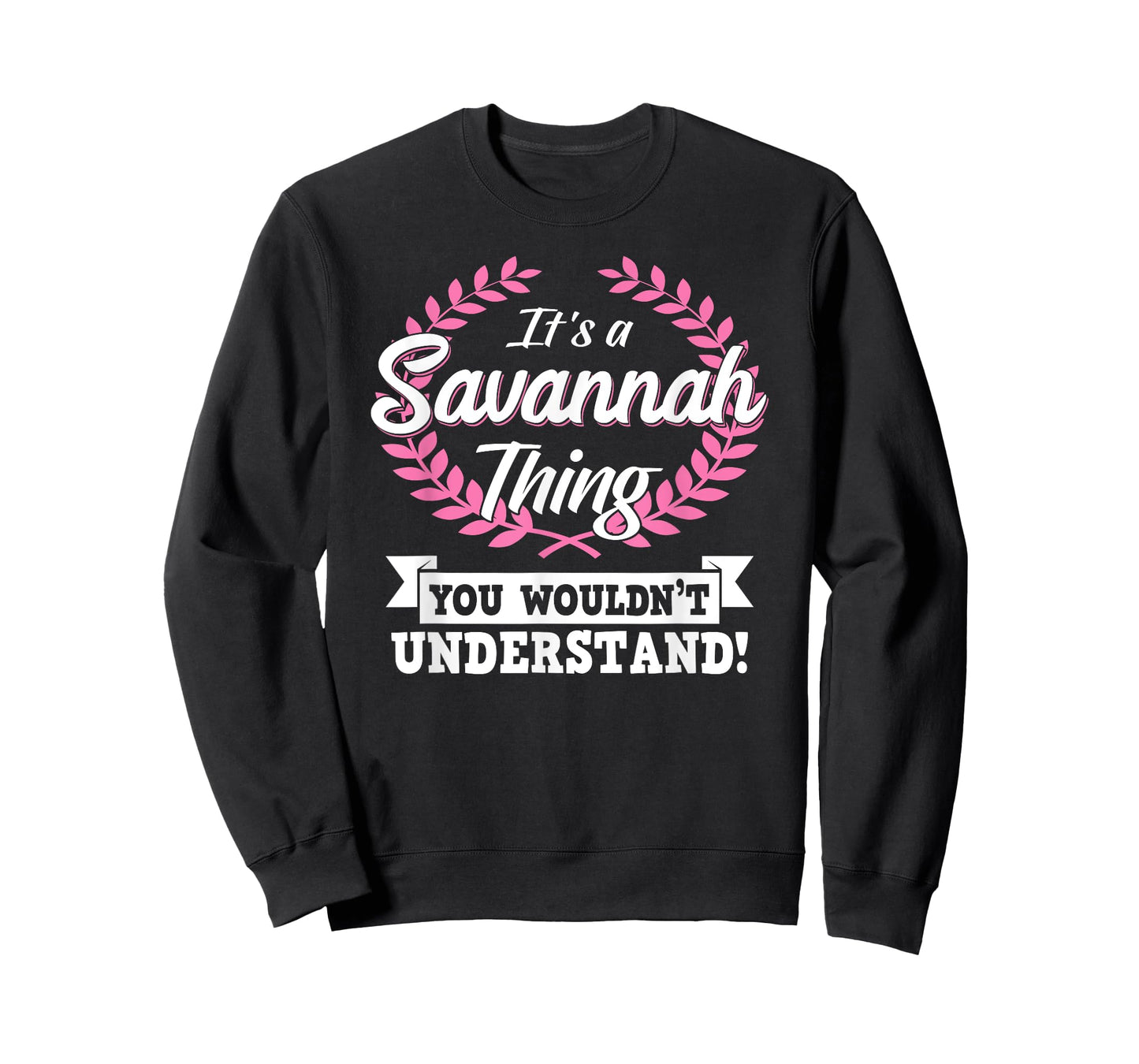 It's A Savannah Thing You Wouldn't Understand Name Shirt